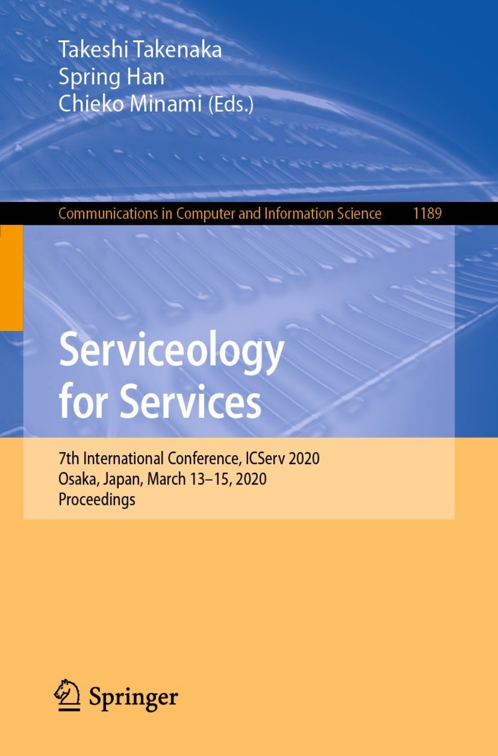 Serviceology for Services 7th International Conference, ICServ 2020, Osaka, Japan, March 13Ã¢â‚¬Å¡Ãƒâ€žÃƒÂ¶Ã¢Ë†Å¡Ãƒâ€˜Ã¢Ë†Å¡Ã‚Â¨15, 2020, Proceedings 1st Edition
