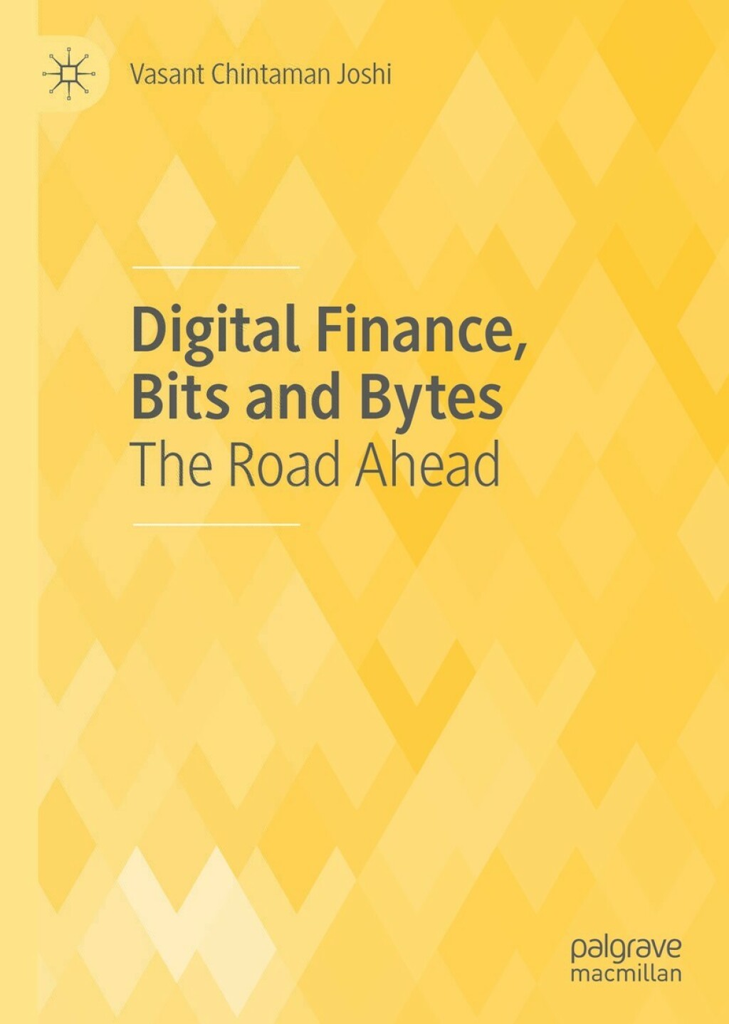 Digital Finance, Bits and Bytes The Road Ahead 