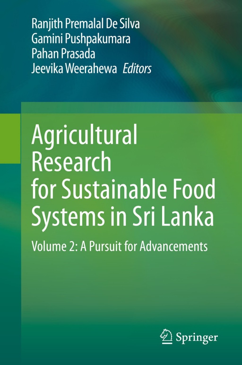 Agricultural Research for Sustainable Food Systems in Sri Lanka Volume 2: A Pursuit for Advancements 1st Edition