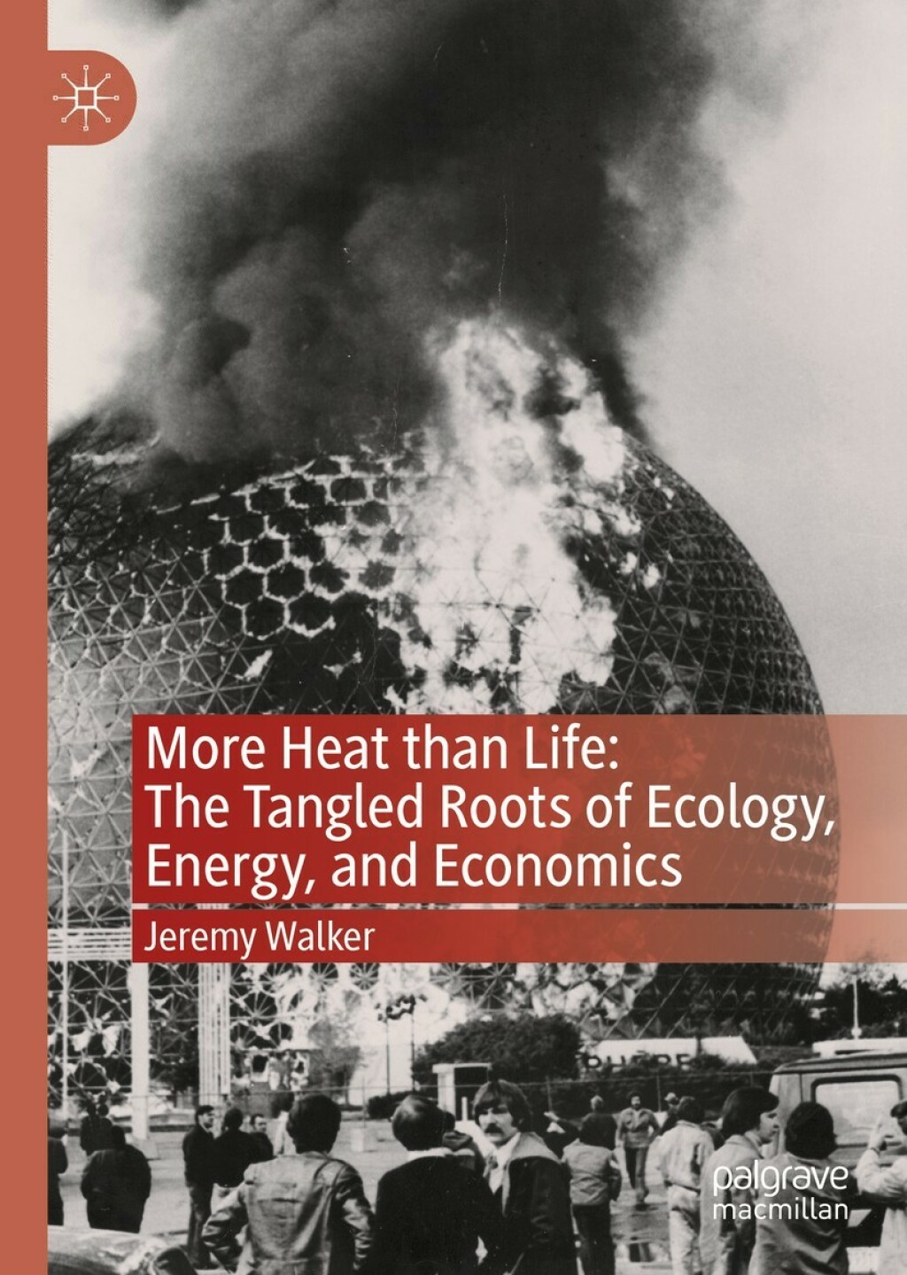 More Heat than Life: The Tangled Roots of Ecology, Energy, and Economics 