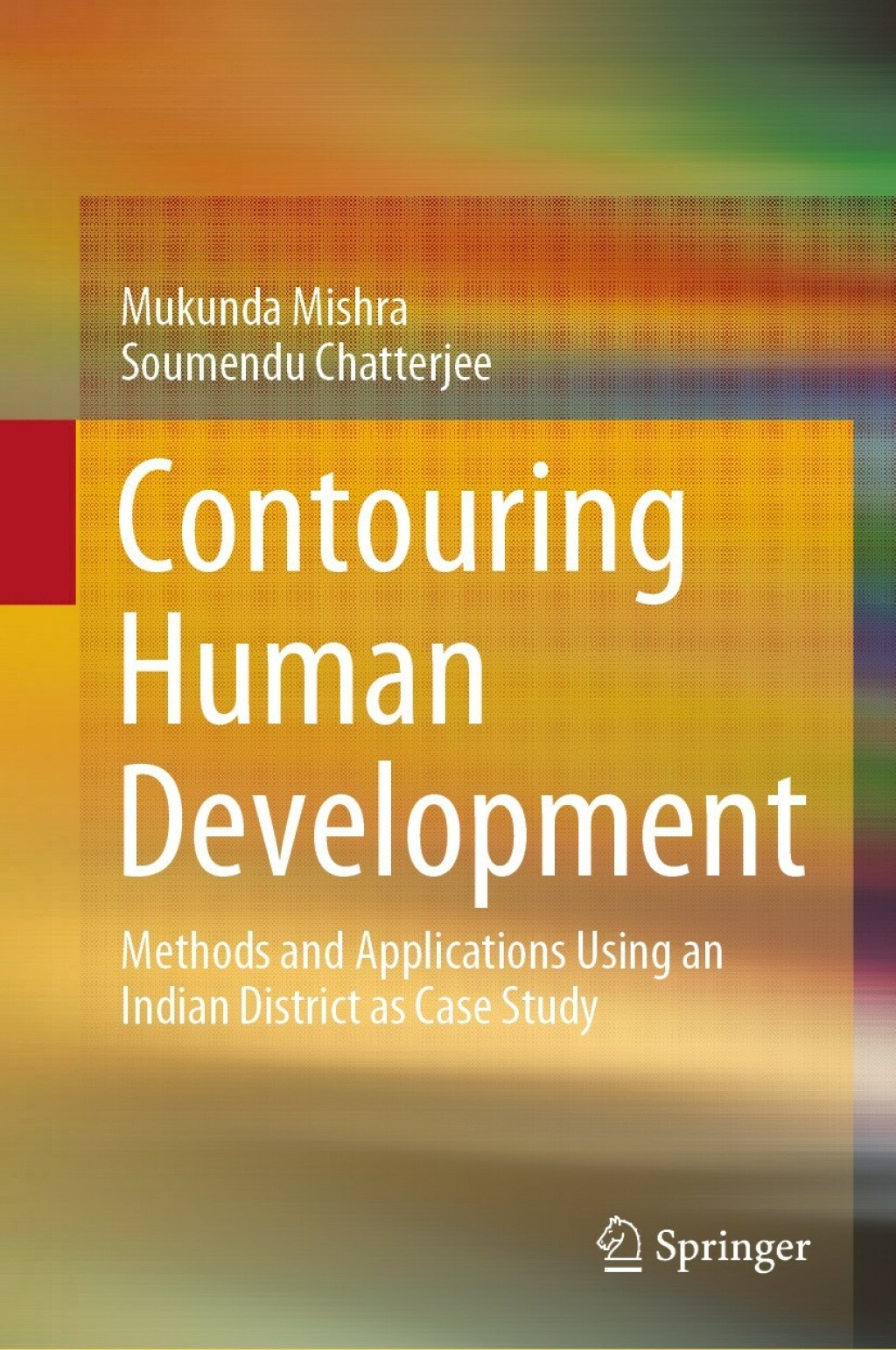 Contouring Human Development Methods and Applications Using an Indian District as Case Study 