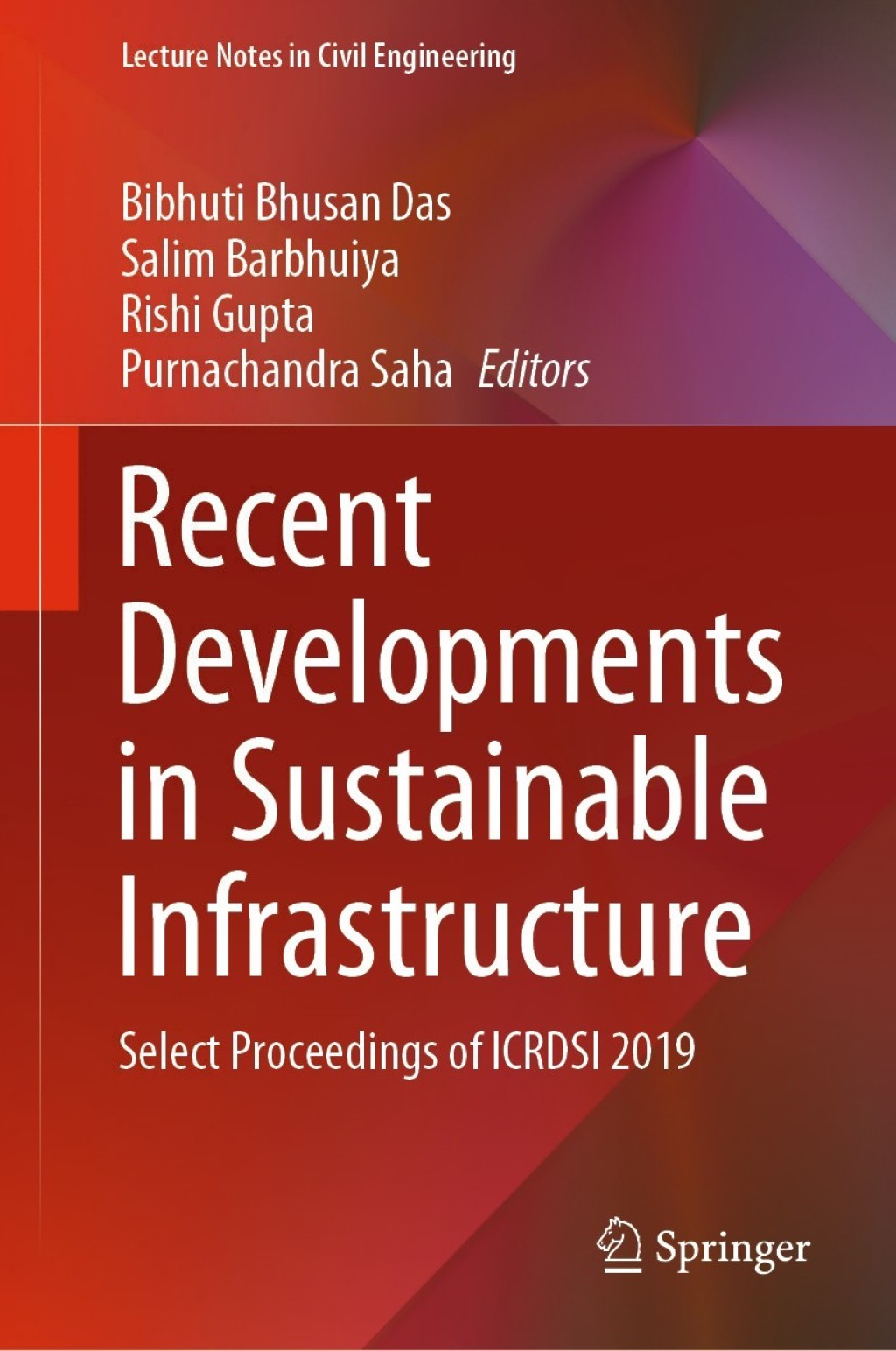 Recent Developments in Sustainable Infrastructure Select Proceedings of ICRDSI 2019 1st Edition