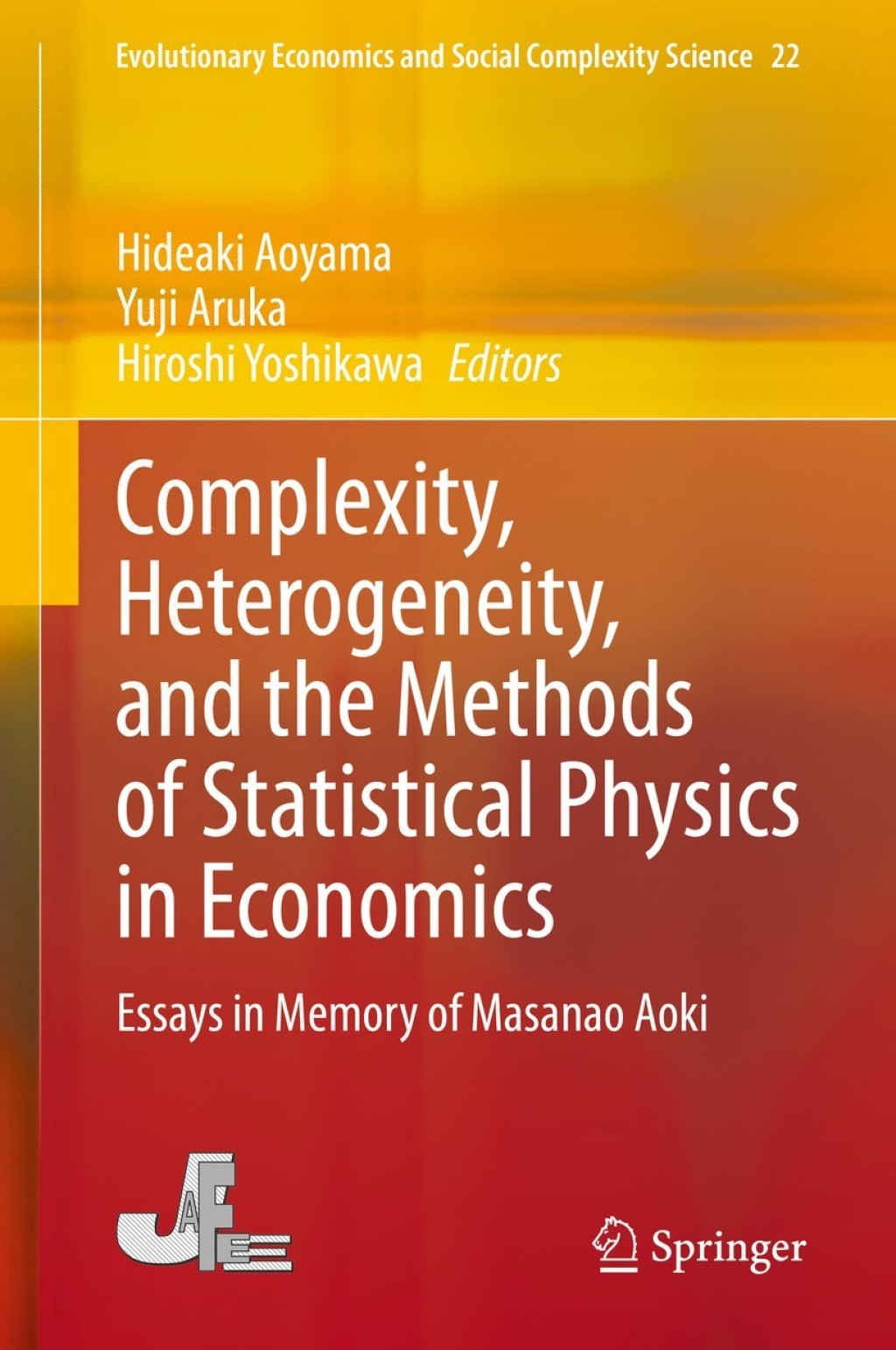 Complexity, Heterogeneity, and the Methods of Statistical Physics in Economics Essays in Memory of Masanao Aoki 1st Edition