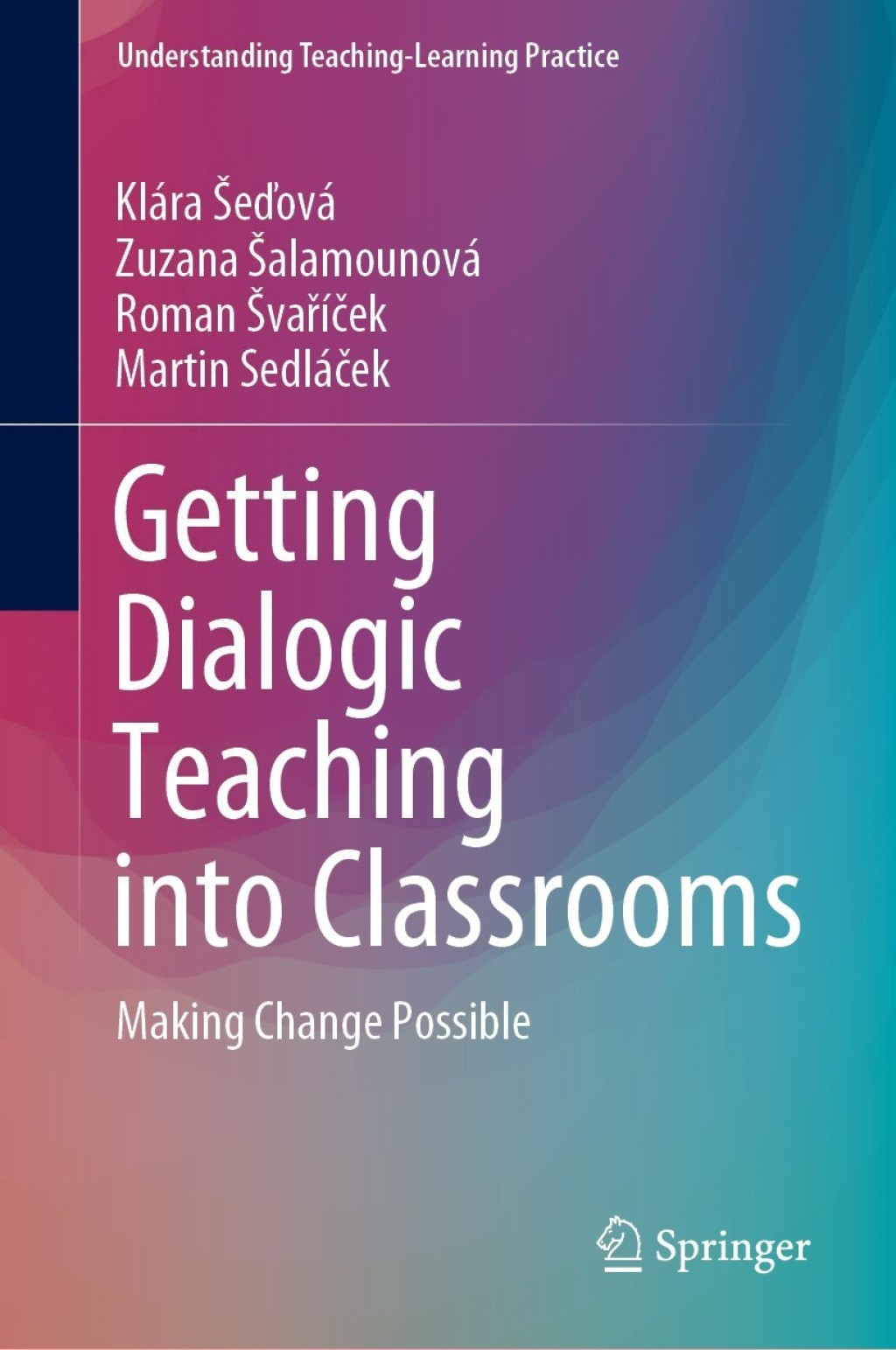 Getting Dialogic Teaching into Classrooms Making Change Possible 