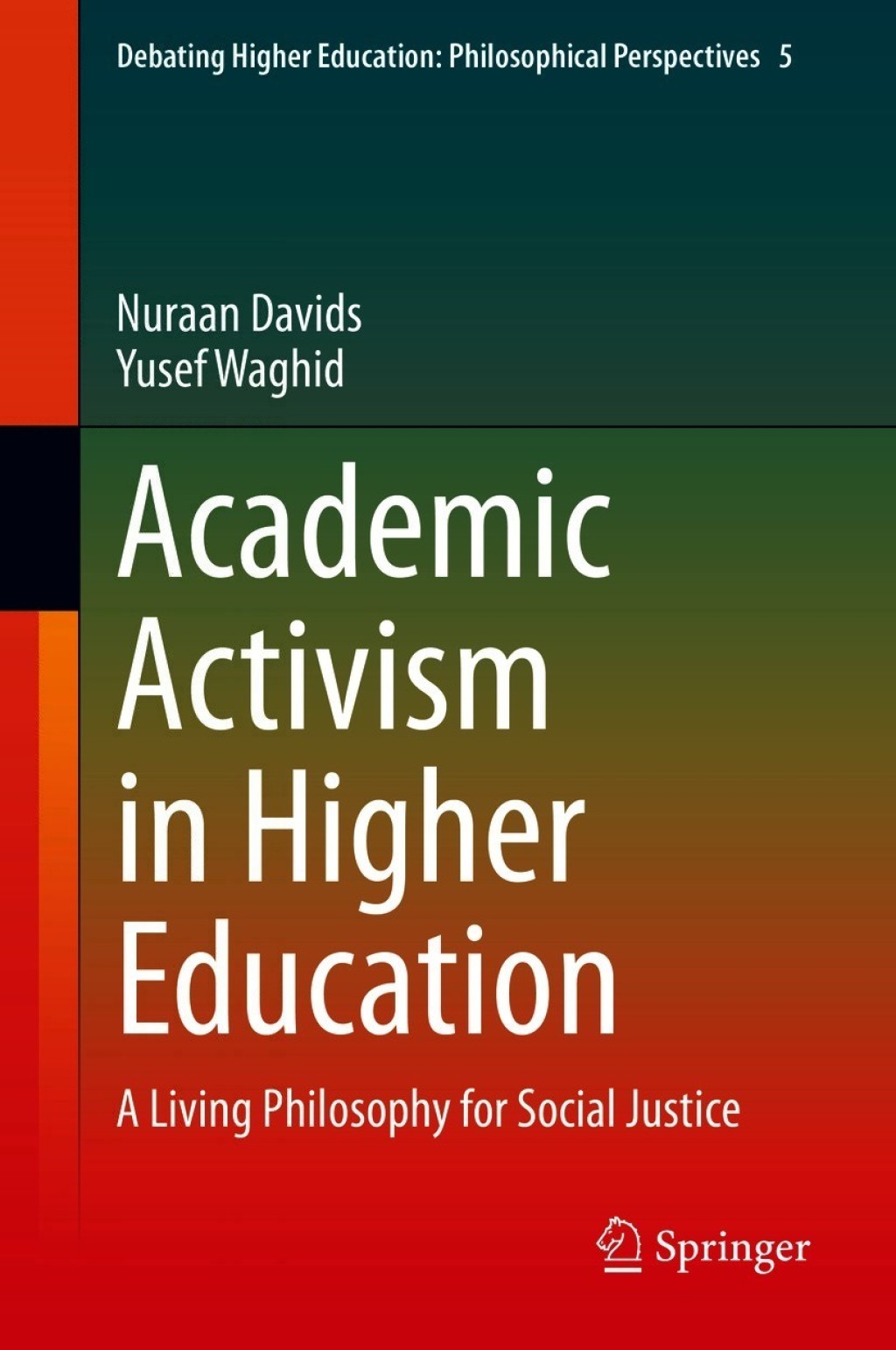 Academic Activism in Higher Education A Living Philosophy for Social Justice 