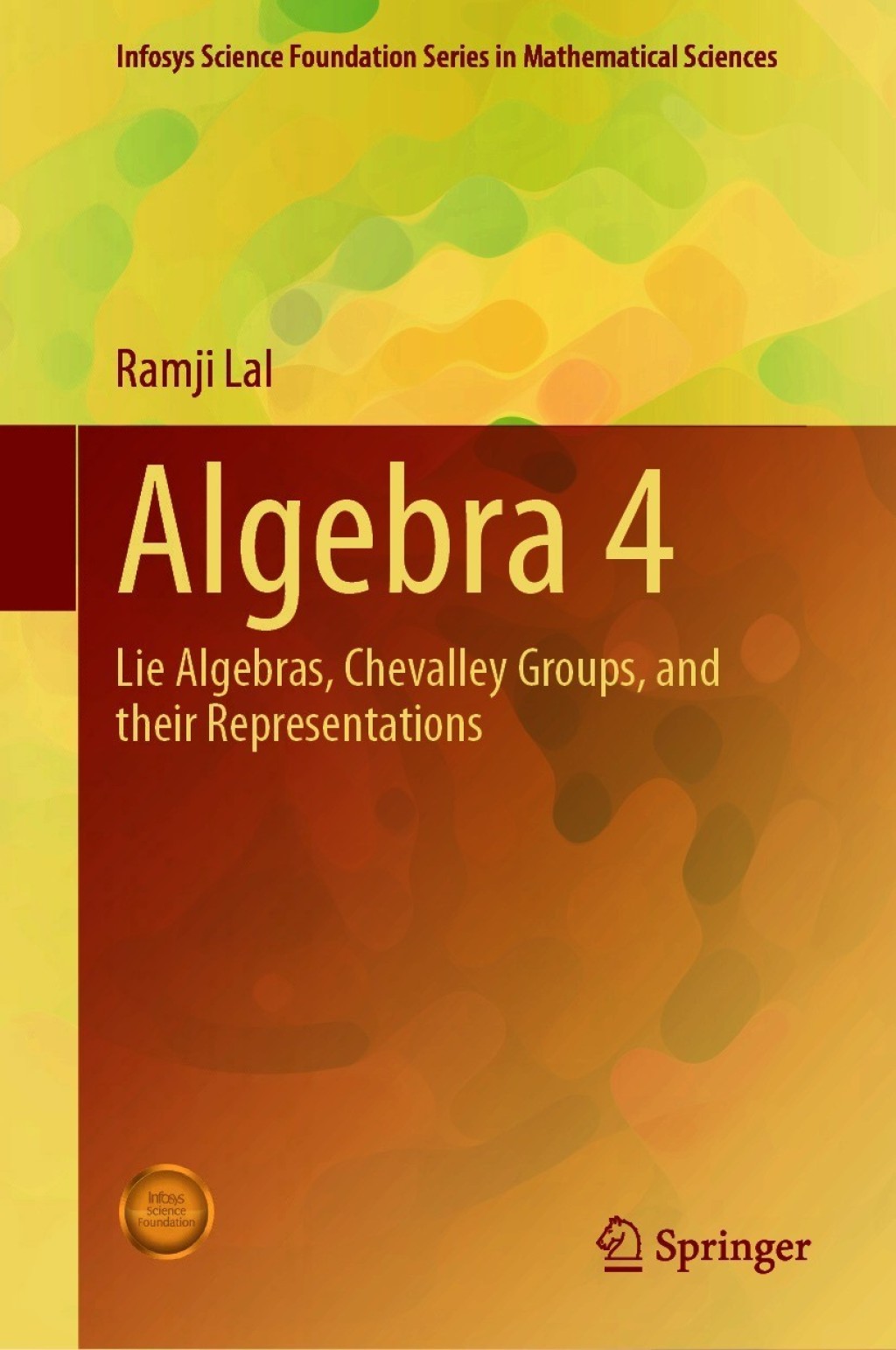 Algebra 4 Lie Algebras, Chevalley Groups, and Their Representations 