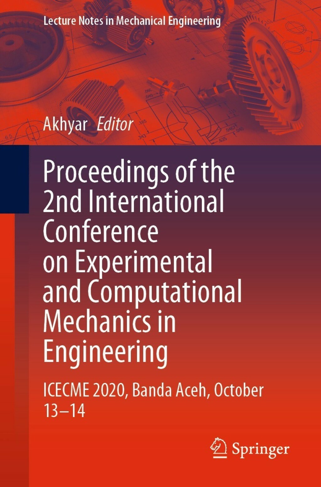 Proceedings of the 2nd International Conference on Experimental and Computational Mechanics in Engineering ICECME 2020, Banda Aceh, October 13Ã¢â‚¬Å¡Ãƒâ€žÃƒÂ¶Ã¢Ë†Å¡Ãƒâ€˜Ã¢Ë†Å¡Ã‚Â¨14 