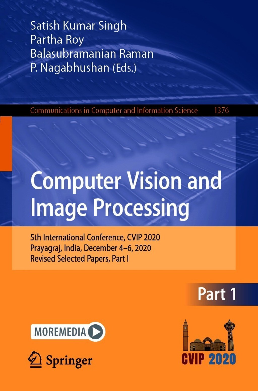 Computer Vision and Image Processing 5th International Conference, CVIP 2020, Prayagraj, India, December 4-6, 2020, Revised Selected Papers, Part I 