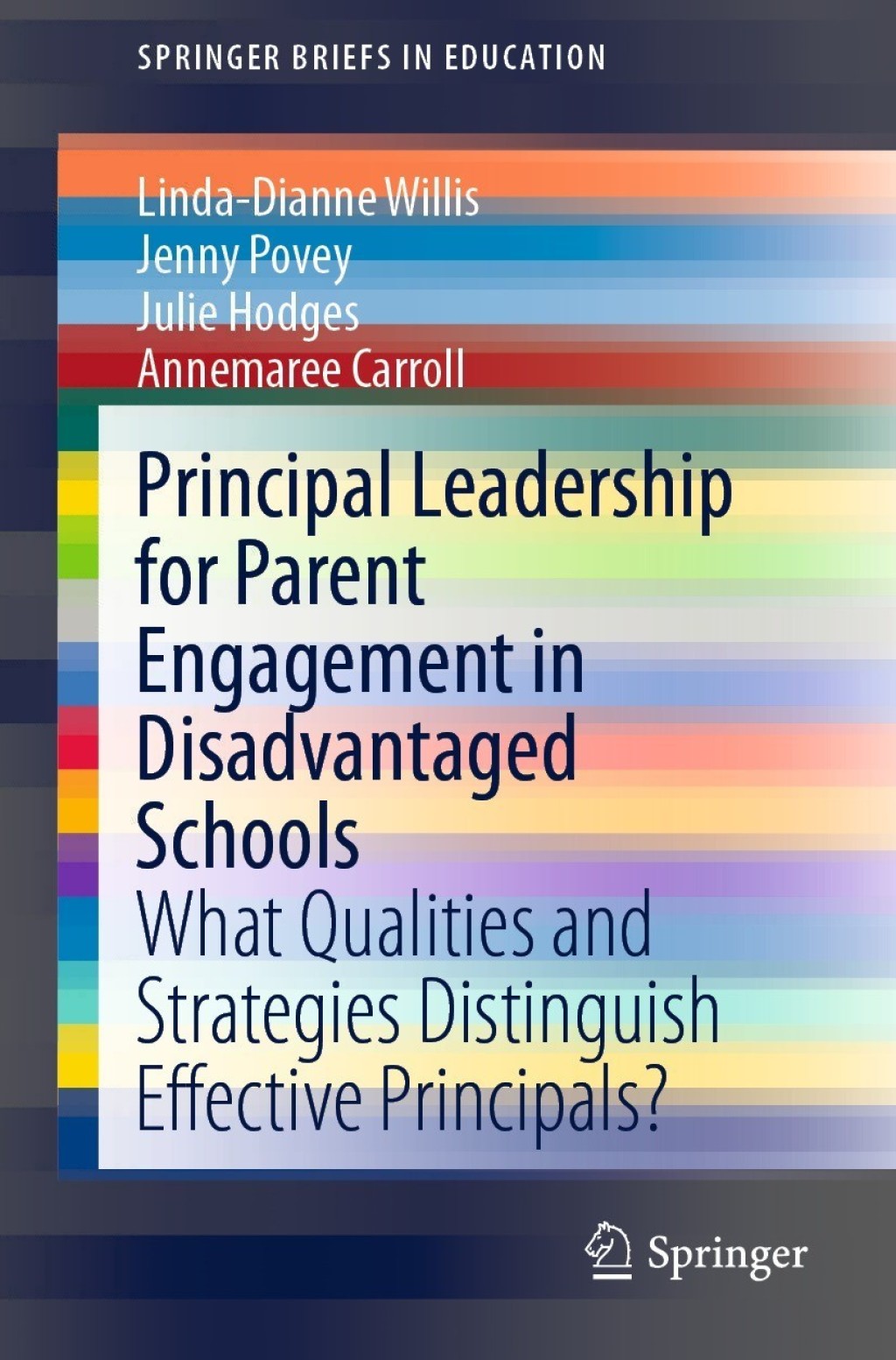 Principal Leadership for Parent Engagement in Disadvantaged Schools What Qualities and Strategies Distinguish Effective Principals? 