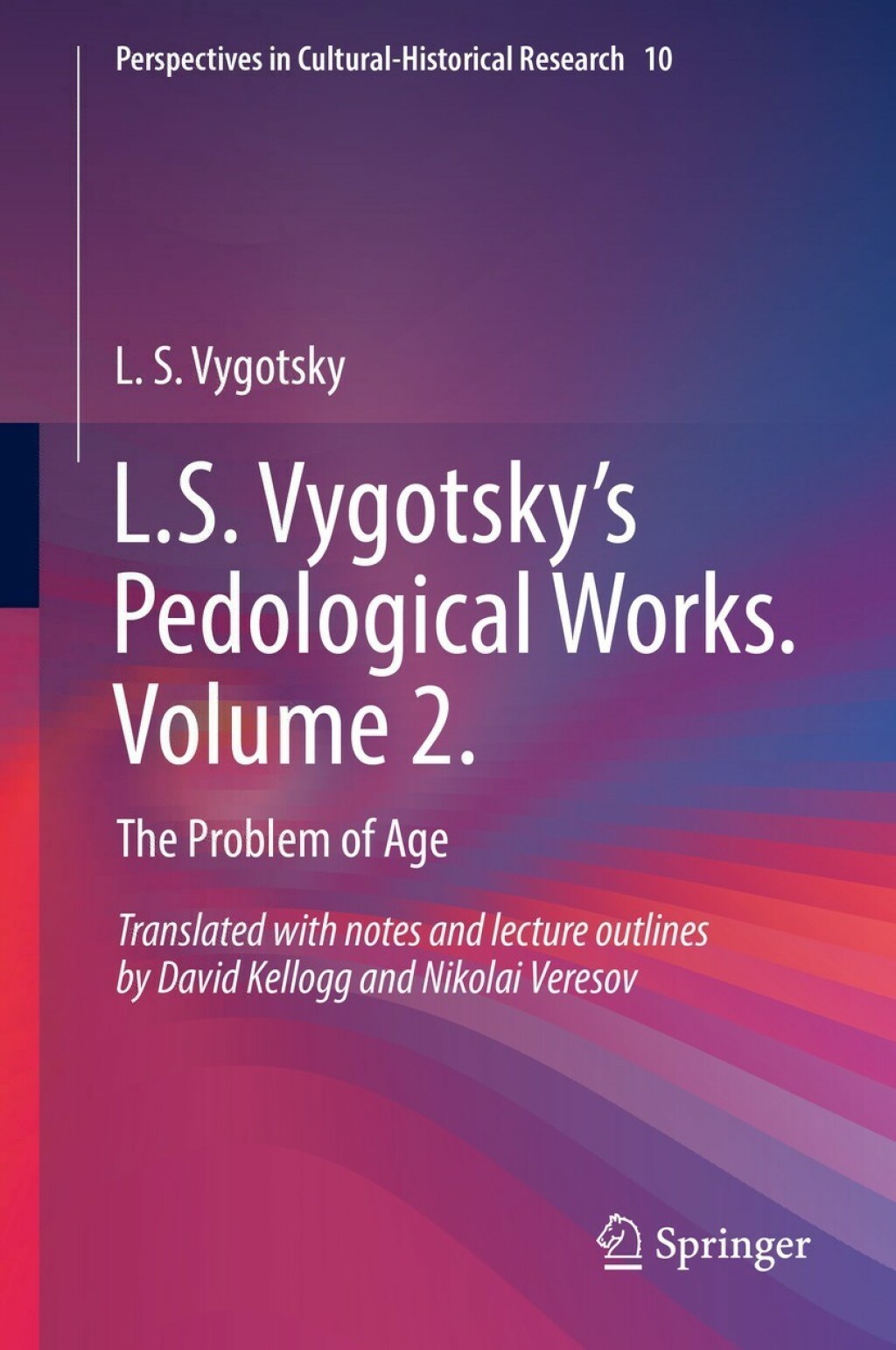 L.S. VygotskyÃ¢â‚¬Å¡Ãƒâ€žÃƒÂ¶Ã¢Ë†Å¡Ãƒâ€˜Ã¢Ë†Å¡Ã‚Â¥s Pedological Works. Volume 2. The Problem of Age 