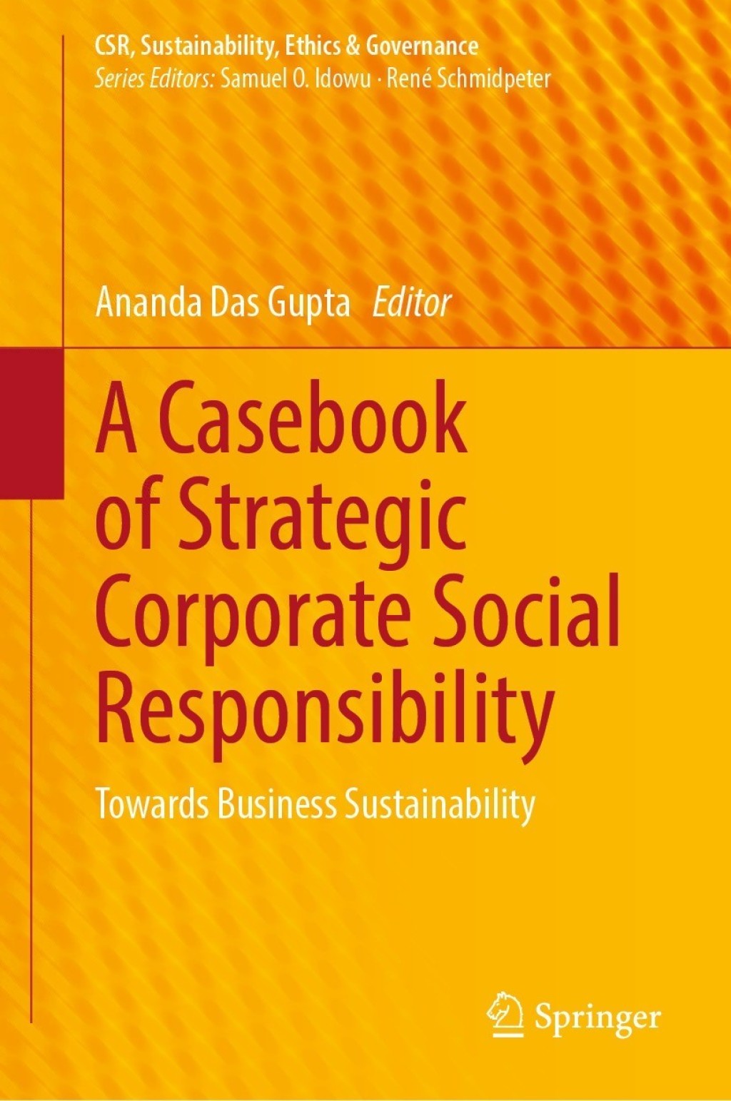 A Casebook of Strategic Corporate Social Responsibility Towards Business Sustainability 