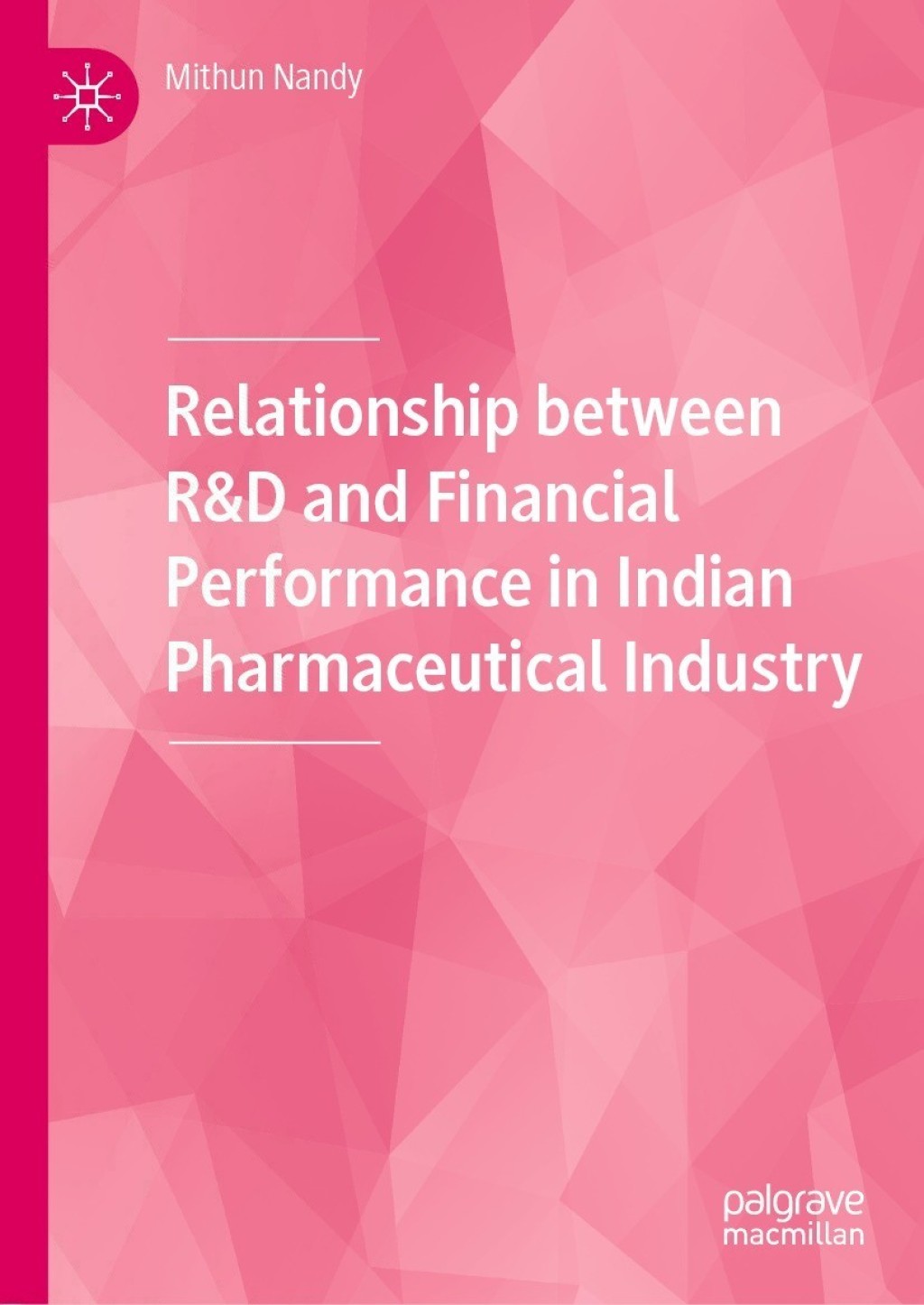 Relationship between R&D and Financial Performance in Indian Pharmaceutical Industry 