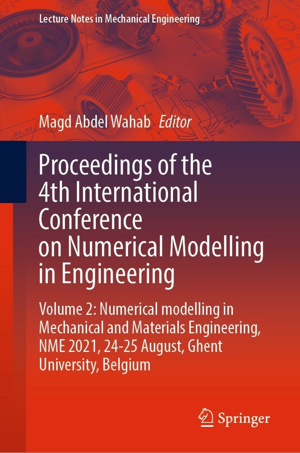 Proceedings of the 4th International Conference on Numerical Modelling in Engineering Volume 2: Numerical modelling in Mechanical and Materials Engineering, NME 2021, 24-25 August, Ghent University, Belgium 