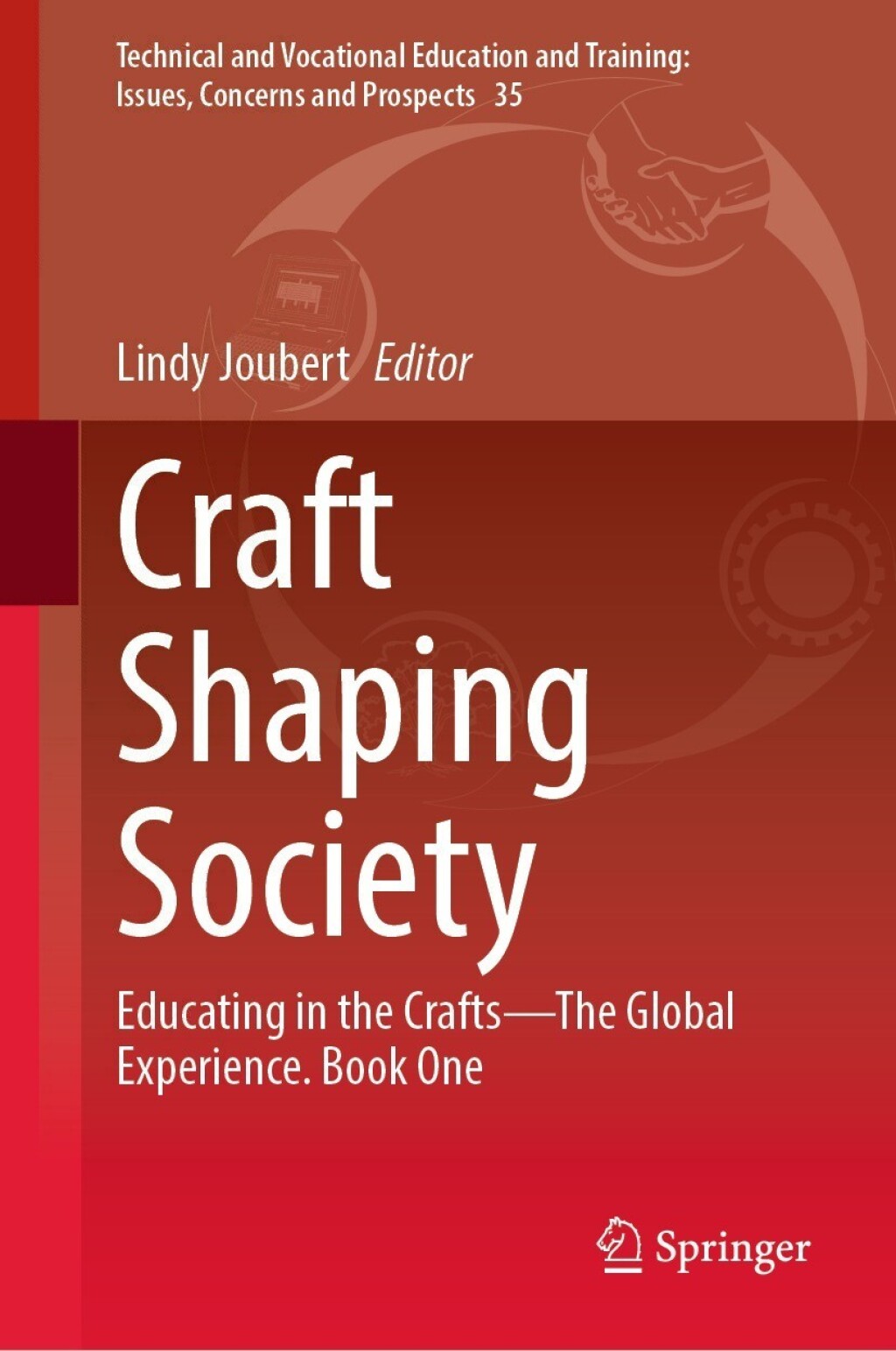 Craft Shaping Society Educating in the CraftsÃ¢â‚¬Å¡Ãƒâ€žÃƒÂ¶Ã¢Ë†Å¡Ãƒâ€˜Ã¢Ë†Å¡Ãƒâ€ The Global Experience. Book One 