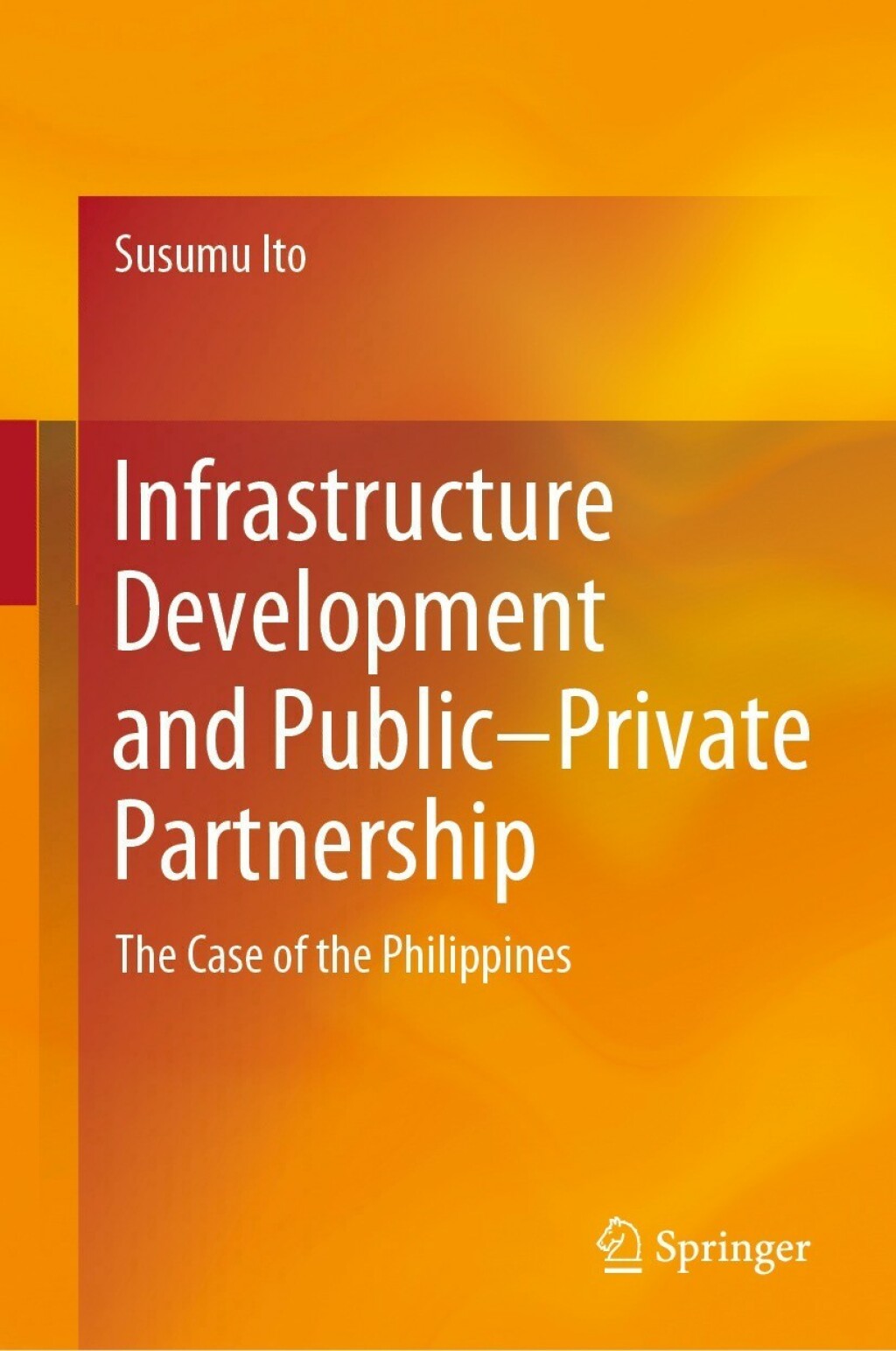 Infrastructure Development and PublicÃ¢â‚¬Å¡Ãƒâ€žÃƒÂ¶Ã¢Ë†Å¡Ãƒâ€˜Ã¢Ë†Å¡Ã‚Â¨Private Partnership The Case of the Philippines 