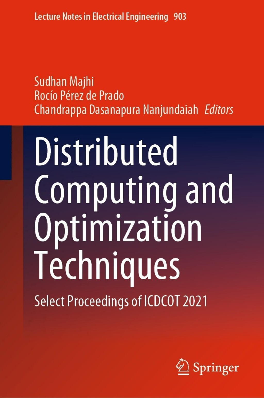 Distributed Computing and Optimization Techniques Select Proceedings of ICDCOT 2021 