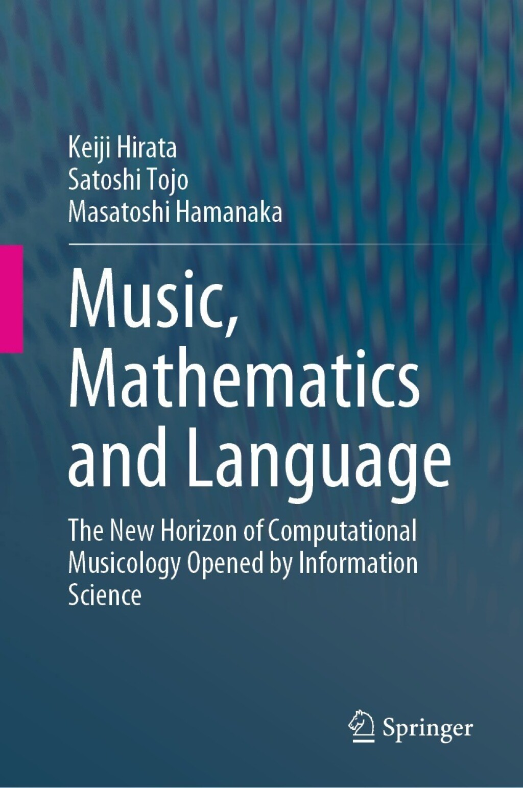 Music, Mathematics and Language The New Horizon of Computational Musicology Opened by Information Science 