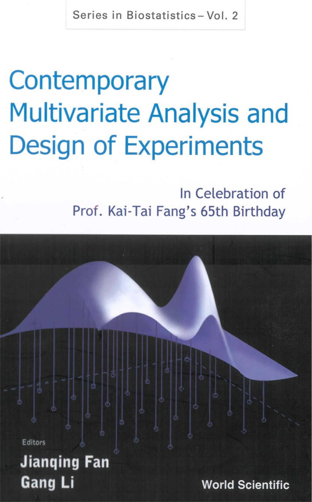 Contemporary Multivariate Analysis And Design Of Experiments: In Celebration Of Prof Kai-tai Fang's 65th Birthday 