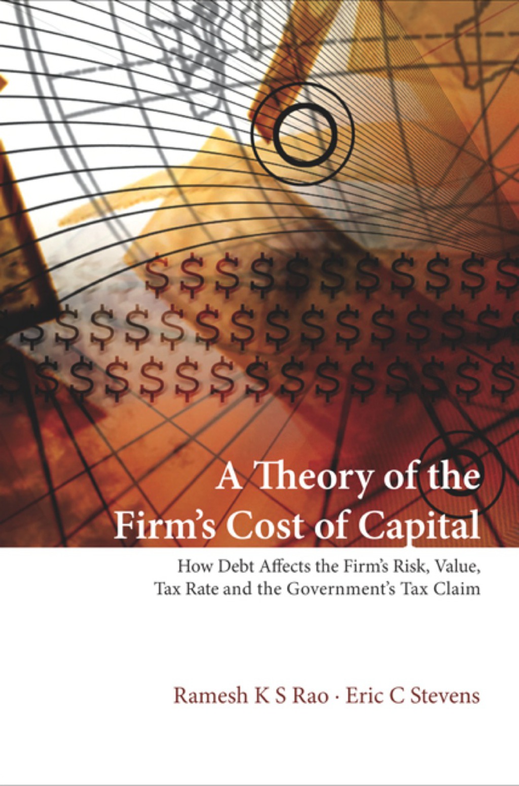 Theory Of The Firm's Cost Of Capital, A: How Debt Affects The Firm's Risk, Value, Tax Rate, And The Government's Tax Claim 
