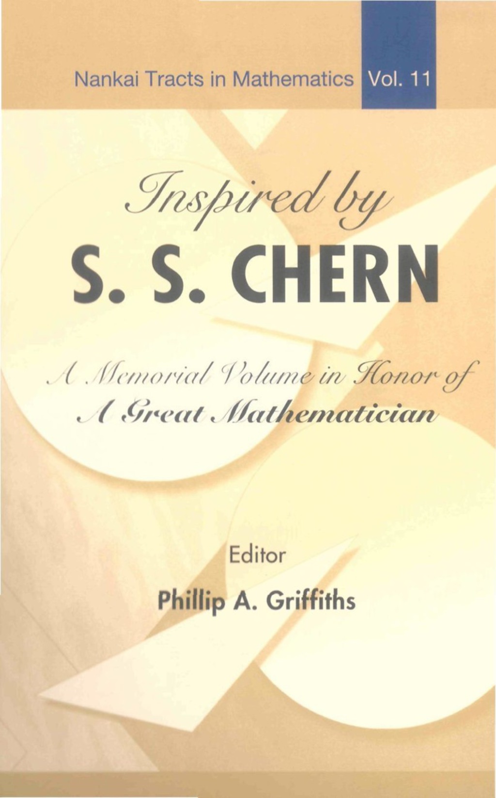 INSPIRED BY S S CHERN       (V11) A Memorial Volume in Honor of A Great Mathematician 