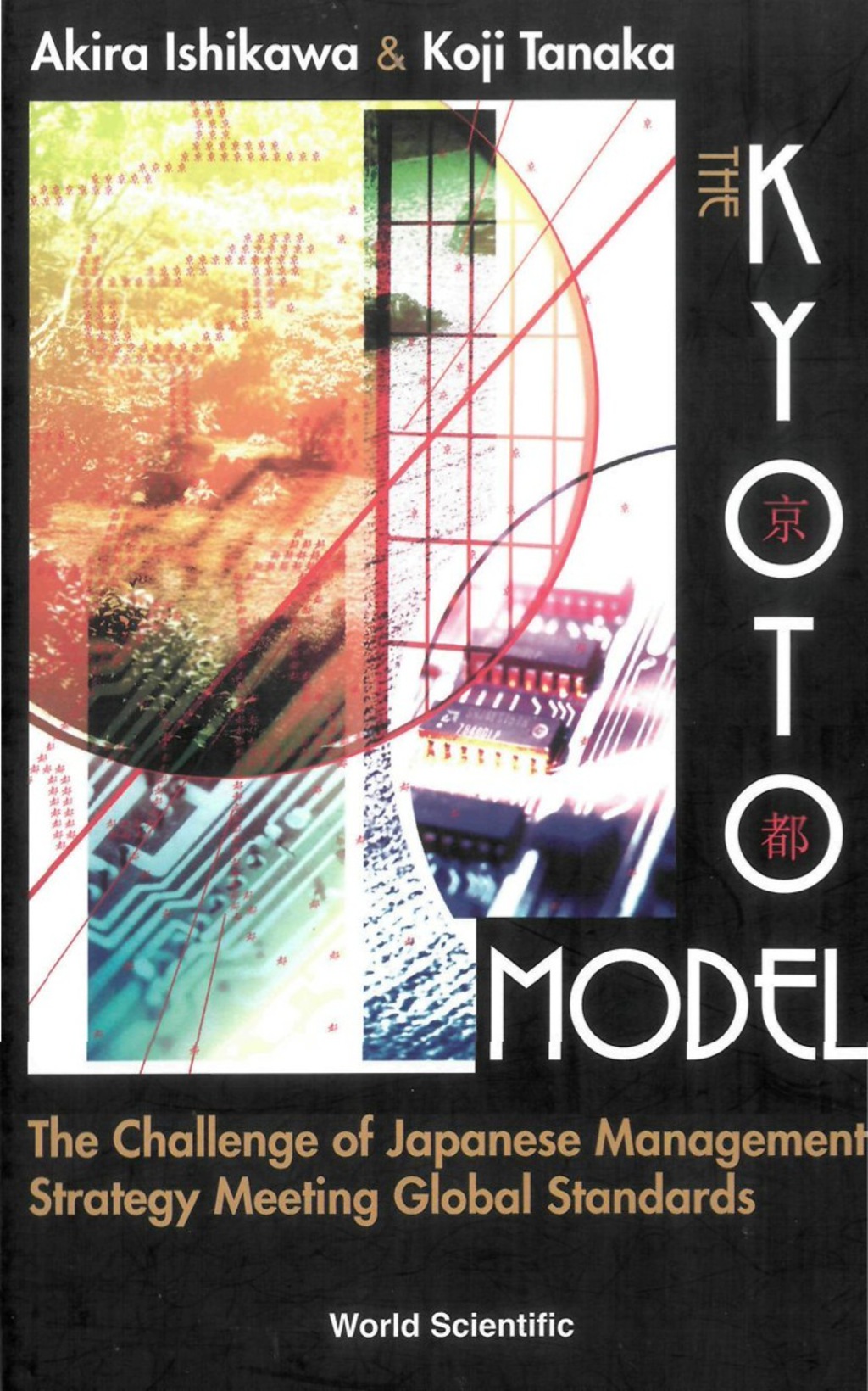 Kyoto Model, The: The Challenge Of Japanese Management Strategy Meeting Global Standards 