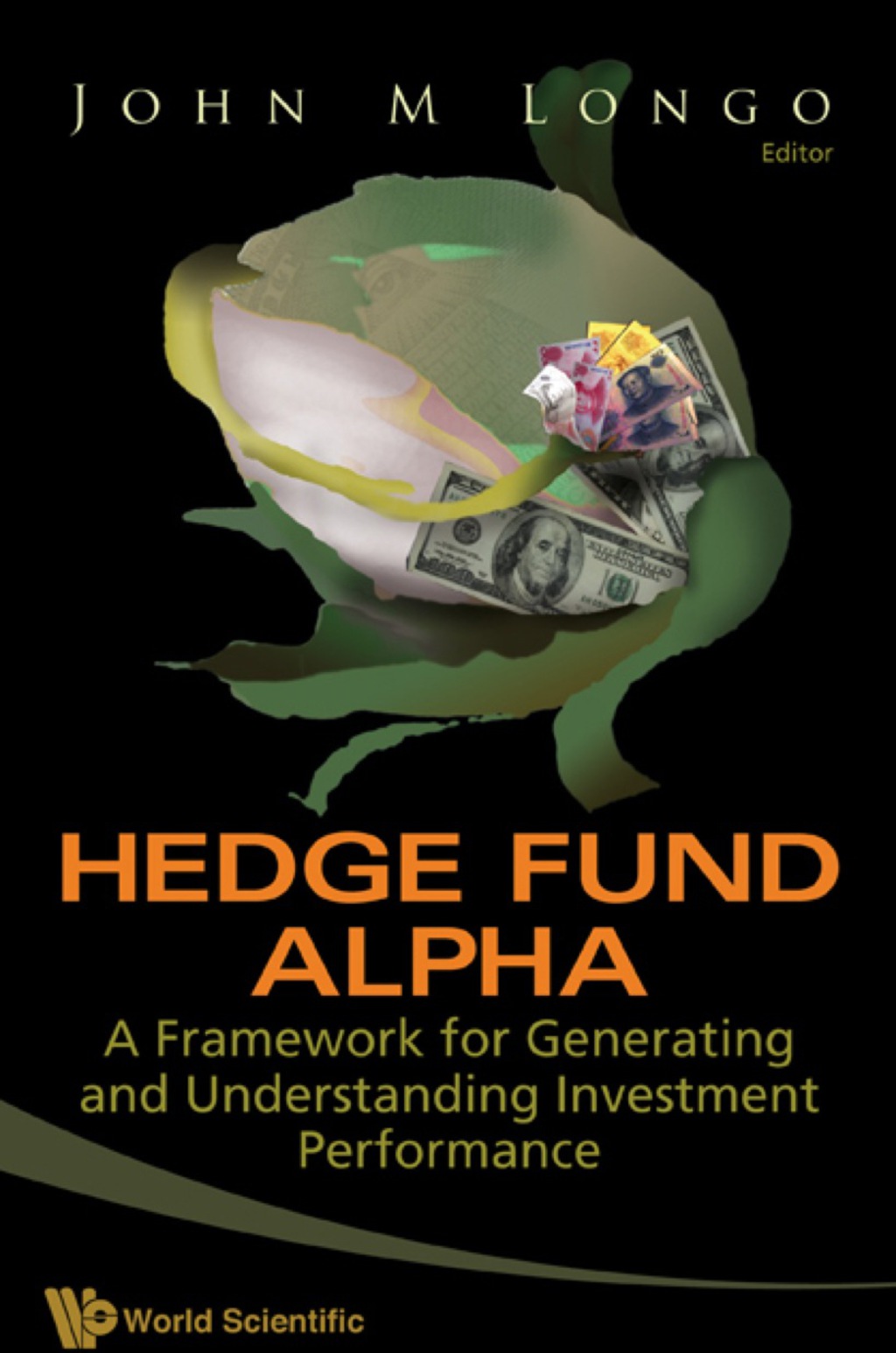 Hedge Fund Alpha: A Framework For Generating And Understanding Investment Performance 