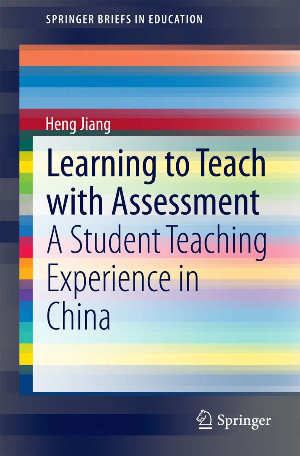Learning to Teach with Assessment A Student Teaching Experience in China 