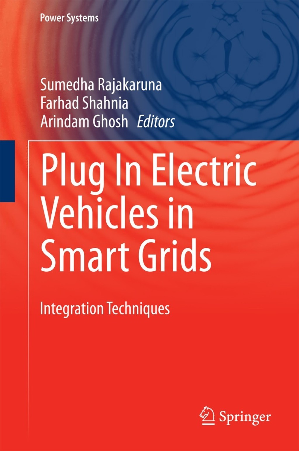 Plug In Electric Vehicles in Smart Grids Integration Techniques 