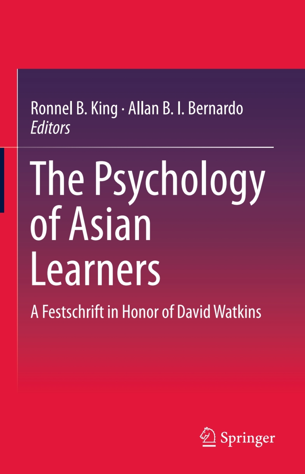 The Psychology of Asian Learners A Festschrift in Honor of David Watkins 