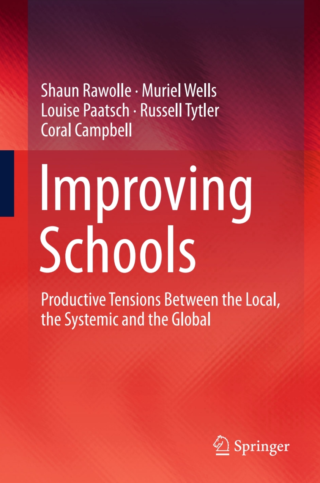 Improving Schools Productive Tensions Between the Local, the Systemic and the Global 