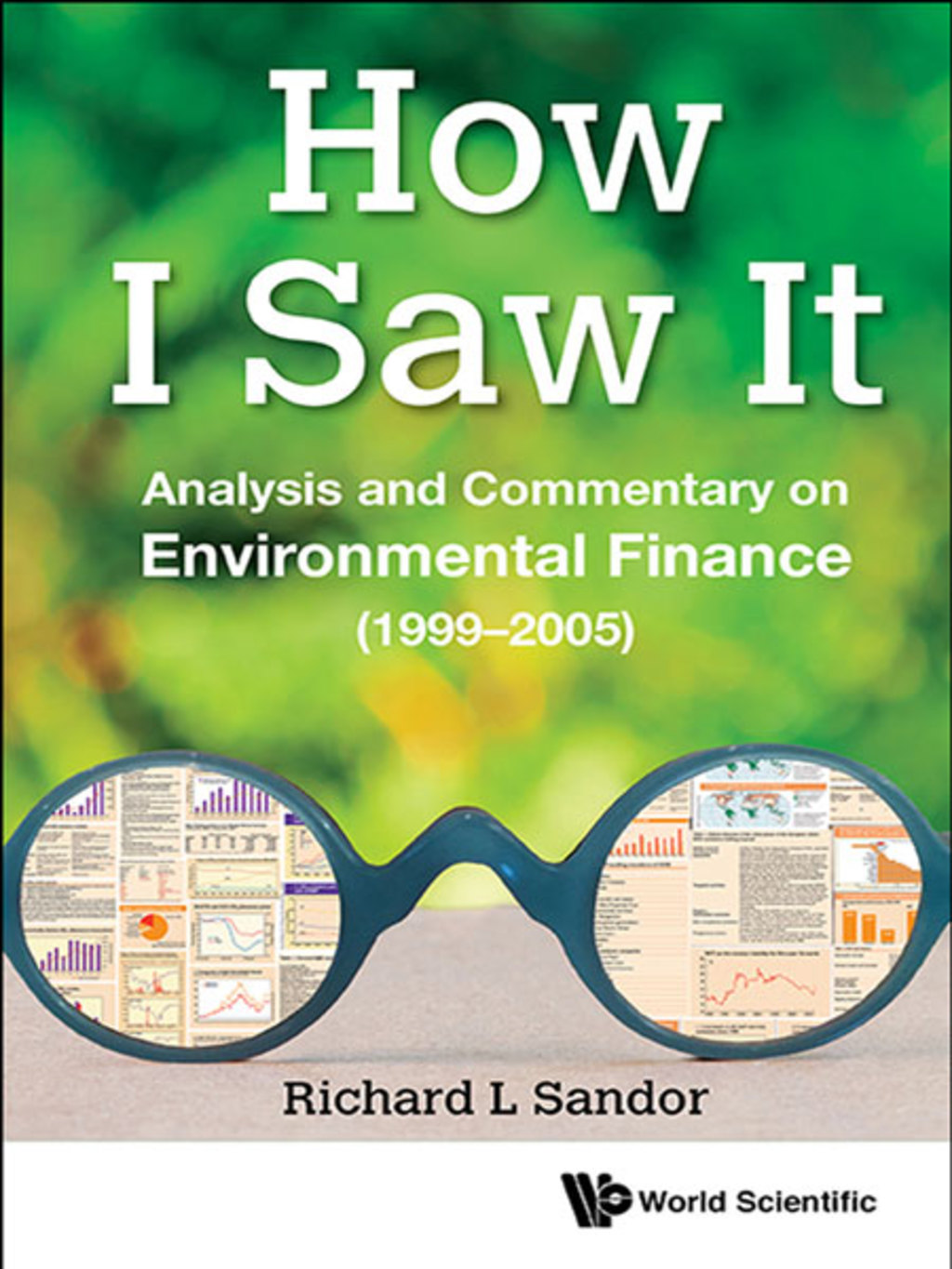 HOW I SAW IT Analysis and Commentary on Environmental Finance (1999Ã¢â‚¬Å¡Ãƒâ€žÃƒÂ¶Ã¢Ë†Å¡Ãƒâ€˜Ã¢Ë†Å¡Ã‚Â¨2005) 