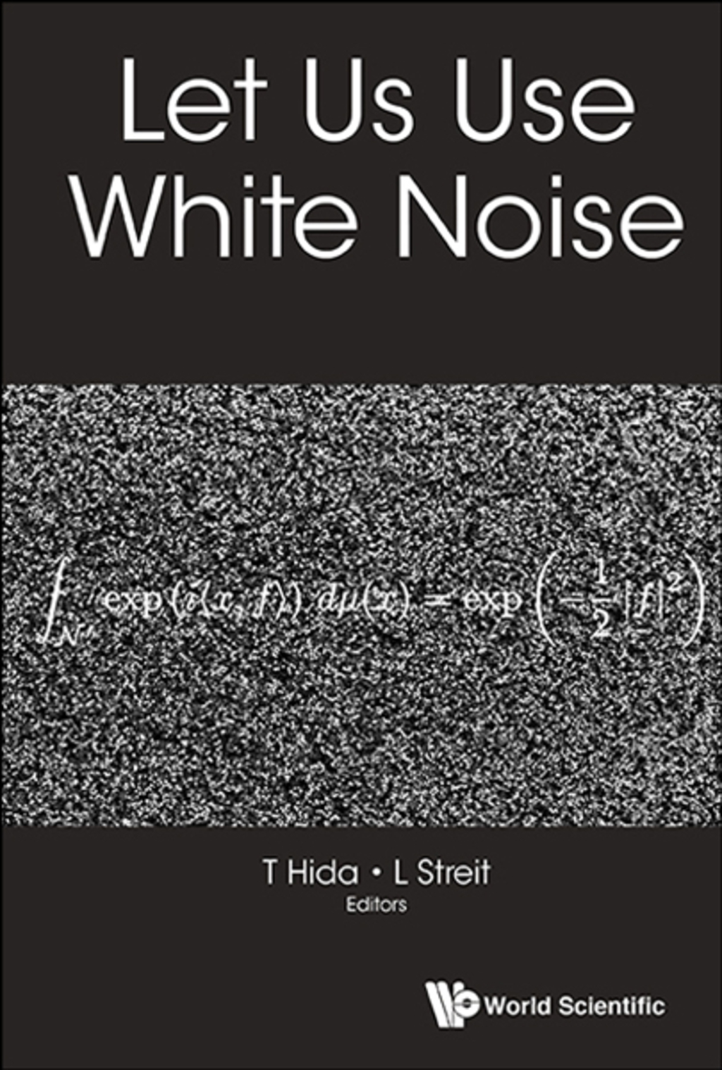 Let Us Use White Noise 