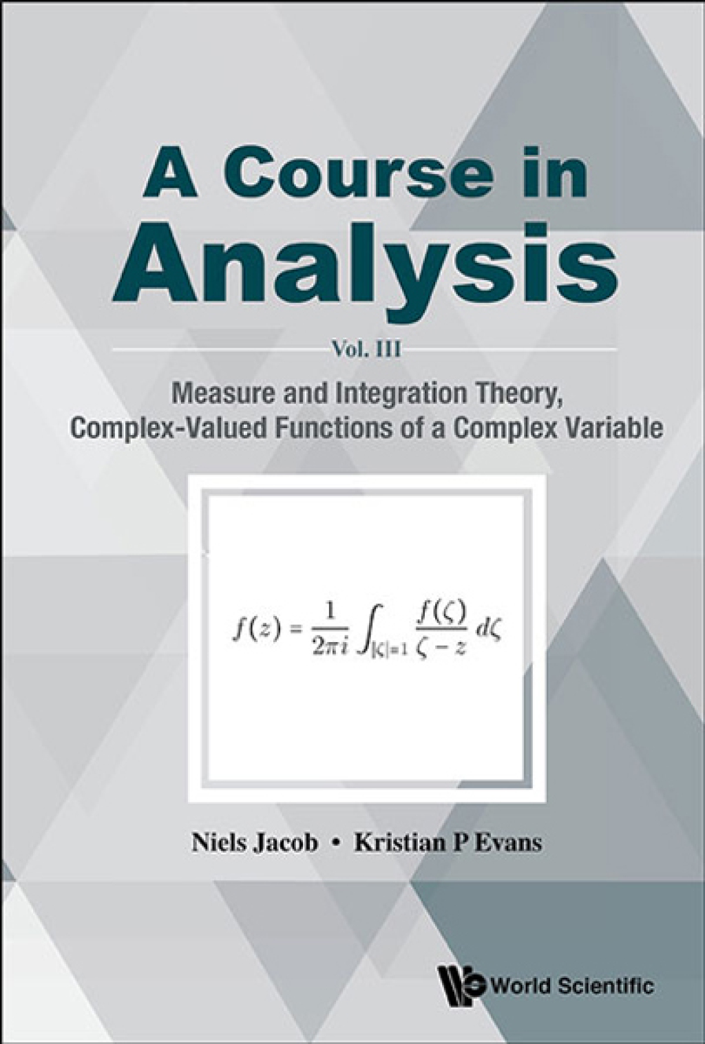 A Course in Analysis: Vol. III: Measure and Integration Theory, Complex-Valued Functions of a Complex Variable 