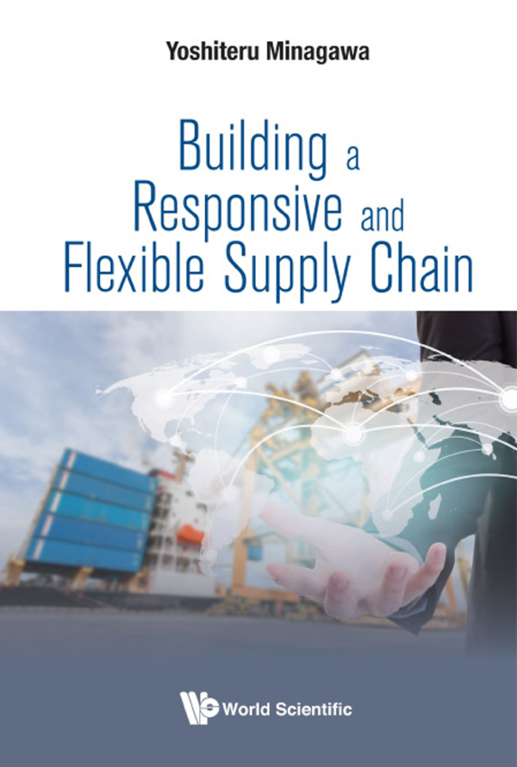 BUILDING A RESPONSIVE AND FLEXIBLE SUPPLY CHAIN 