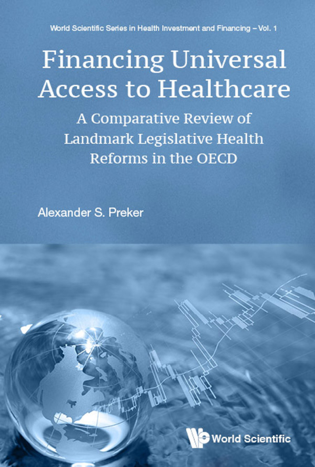 FINANCING UNIVERSAL ACCESS TO HEALTHCARE A Comparative Review of Landmark Legislative Health Reforms in the OECD 