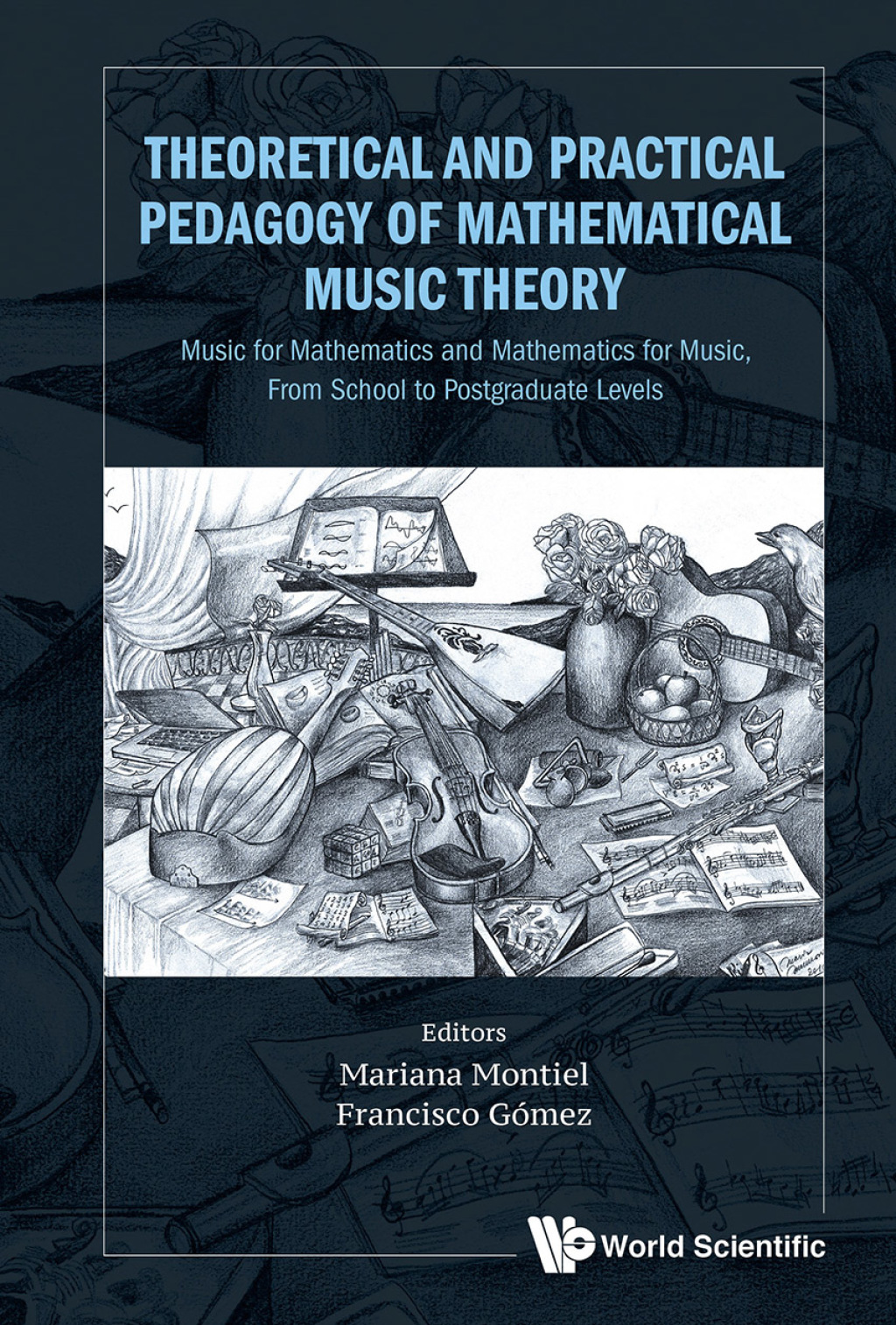 Theoretical and Practical Pedagogy of Mathematical Music Theory: Music for Mathematics and Mathematics for Music, From School to Postgraduate Levels 