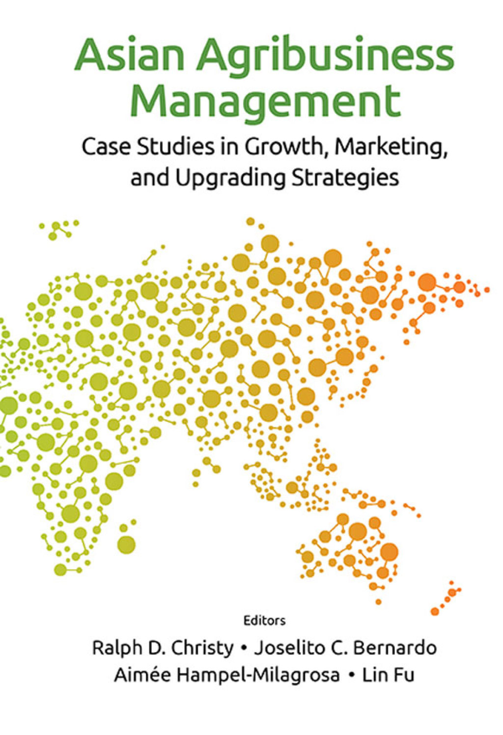 ASIAN AGRIBUSINESS MANAGEMENT: CASE STUDIES IN GROWTH... Case Studies in Growth, Marketing, and Upgrading Strategies 