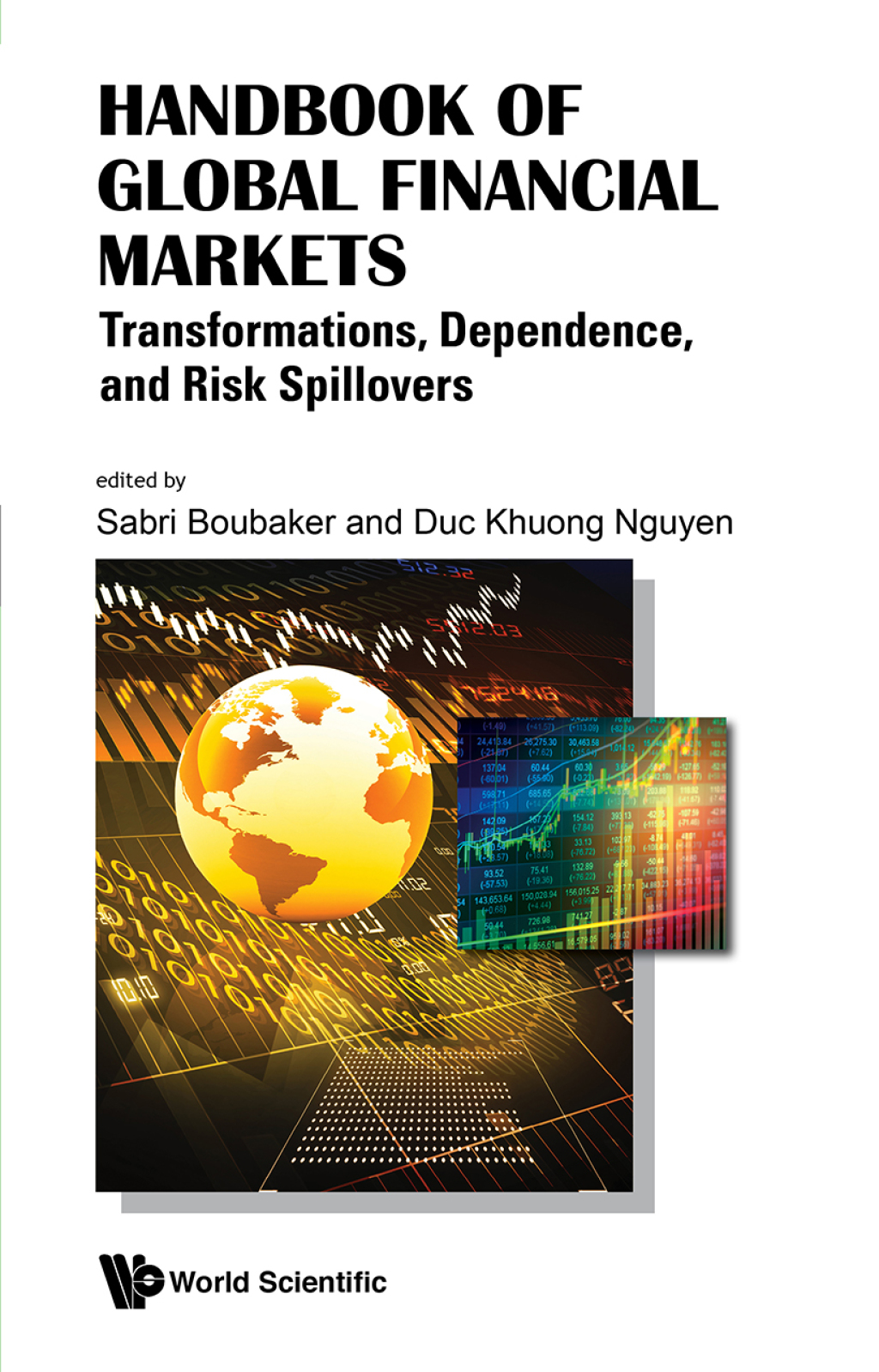 HANDBOOK OF GLOBAL FINANCIAL MARKETS Transformations, Dependence, and Risk Spillovers 
