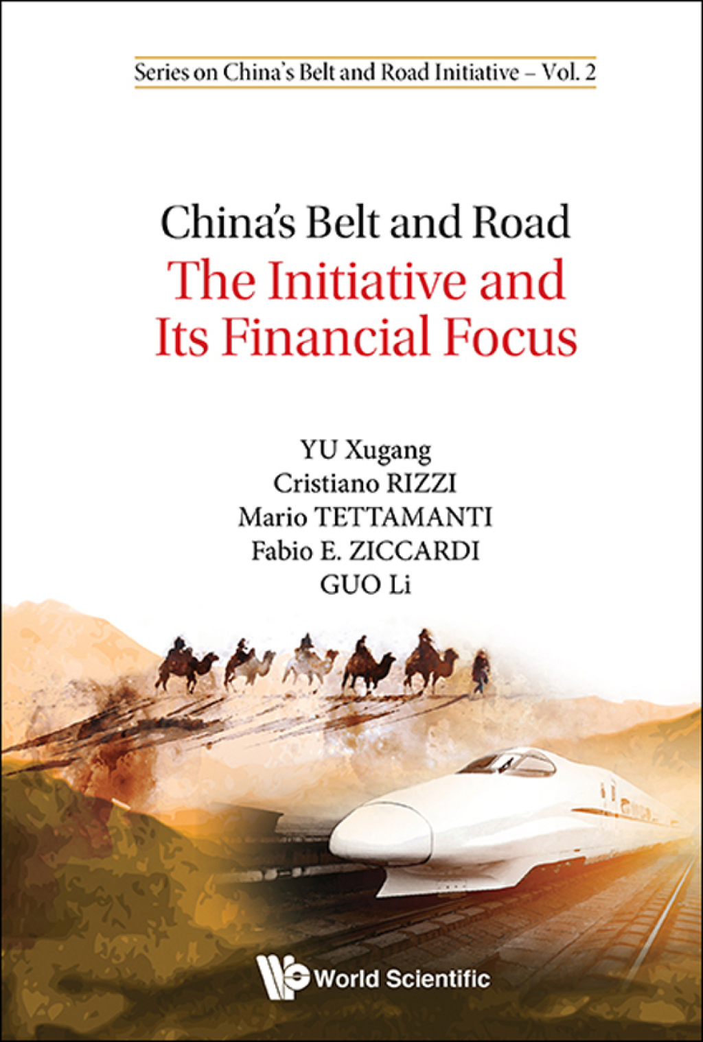 CHINA'S BELT AND ROAD: THE INITIATIVE & ITS FINANCIAL FOCUS The Initiative and Its Financial Focus 