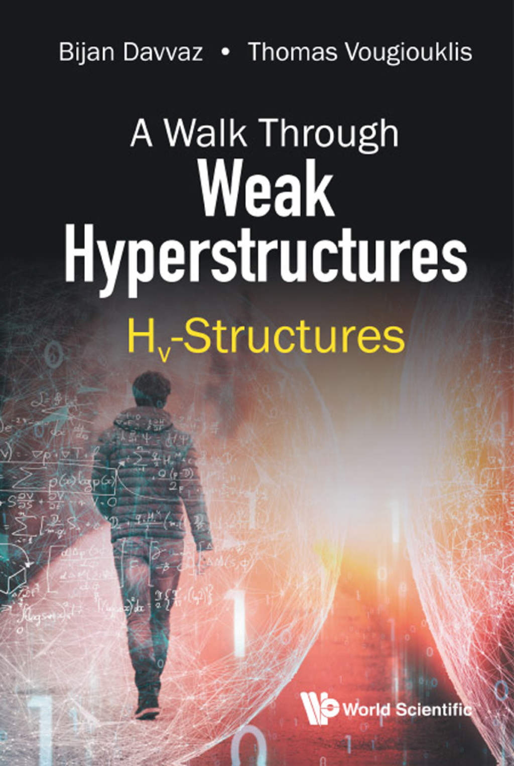 A Walk Through Weak Hyperstructures: Hv-Structures 