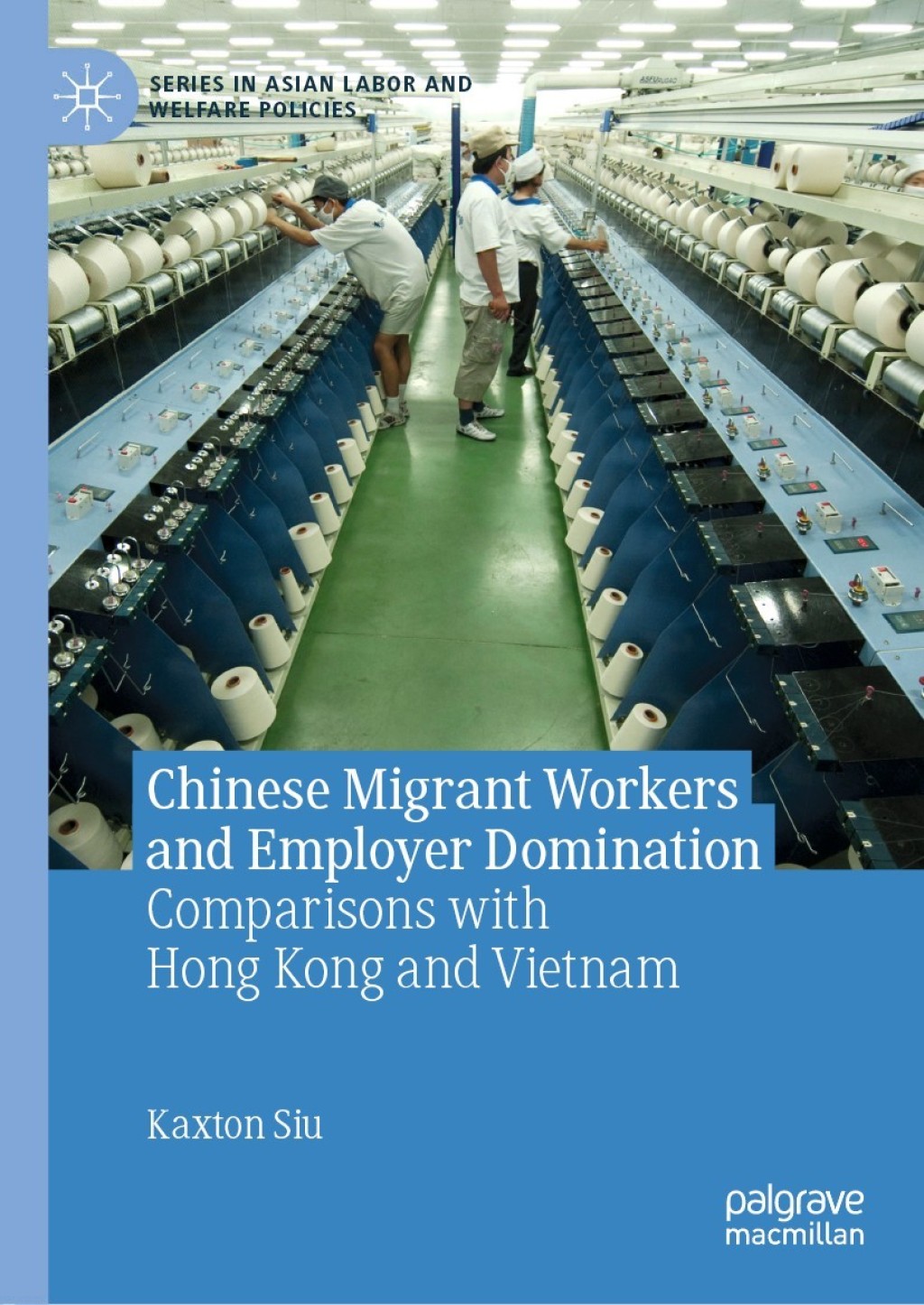 Chinese Migrant Workers and Employer Domination Comparisons with Hong Kong and Vietnam 