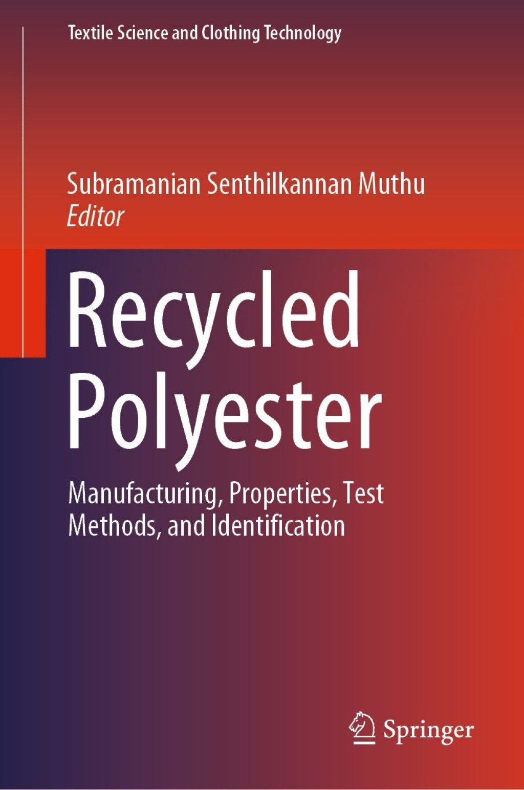 Recycled Polyester Manufacturing, Properties, Test Methods, and Identification 