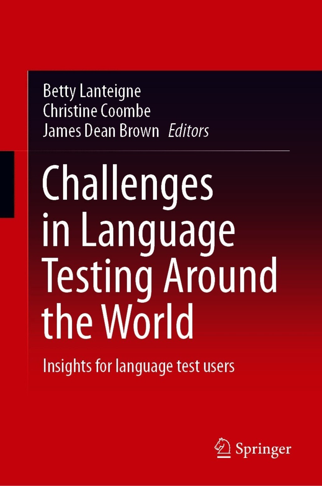 Challenges in Language Testing Around the World Insights for language test users 