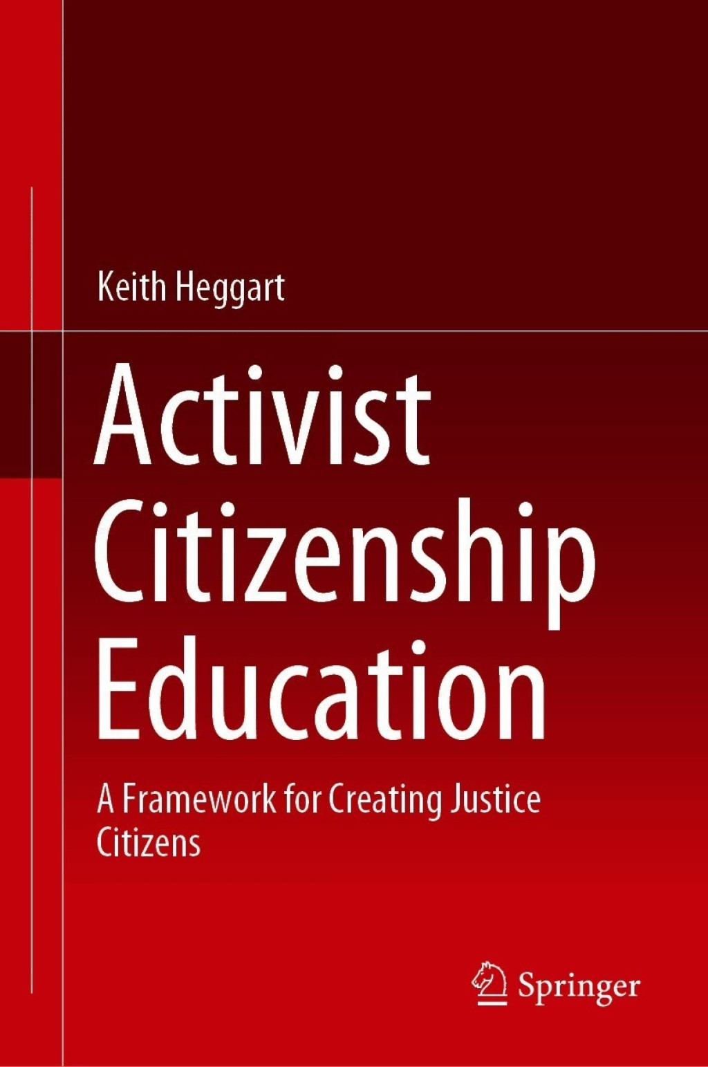 Activist Citizenship Education A Framework for Creating Justice Citizens 