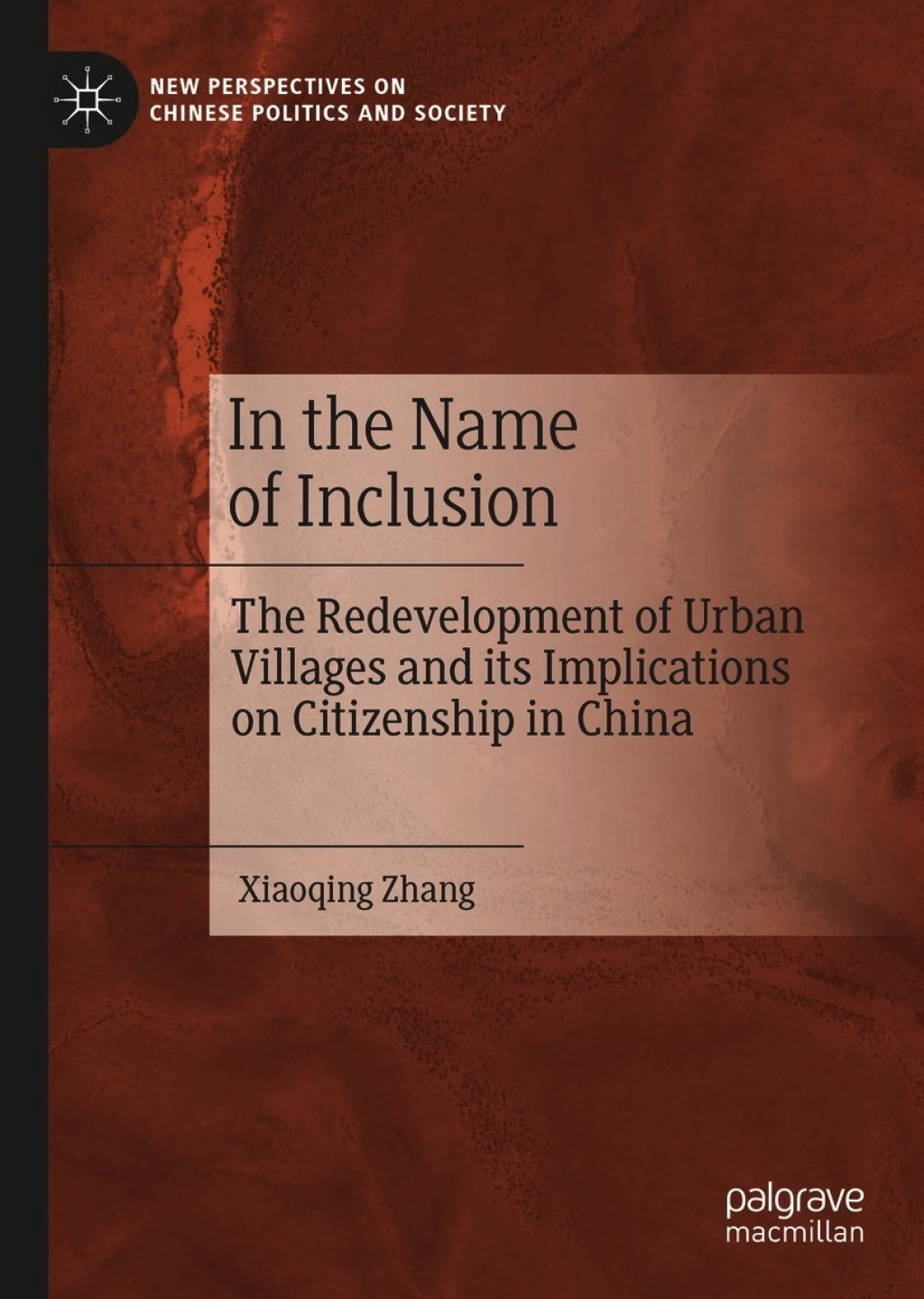 In the Name of Inclusion The Redevelopment of Urban Villages and its Implications on Citizenship in China 