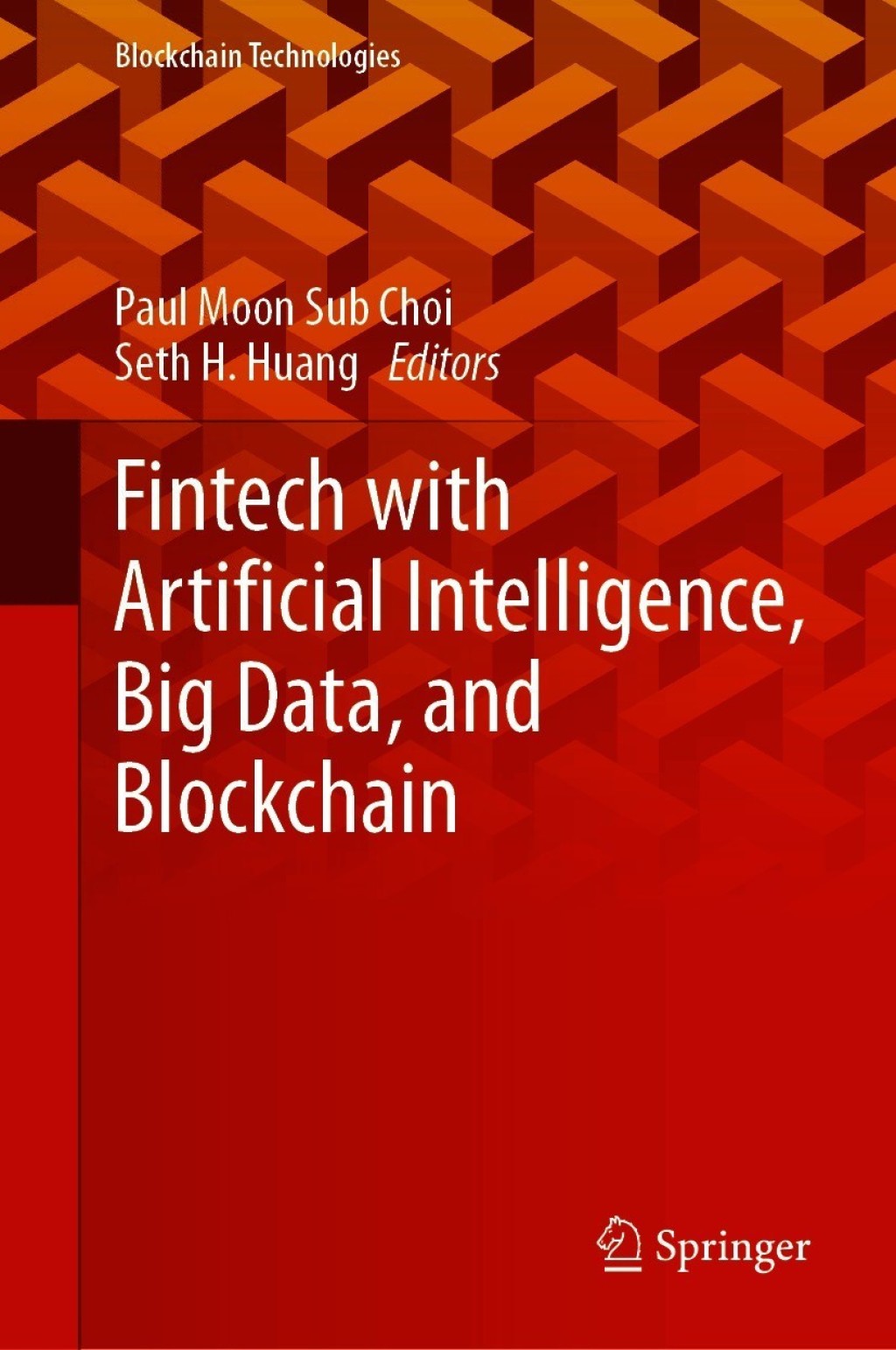 Fintech with Artificial Intelligence, Big Data, and Blockchain 