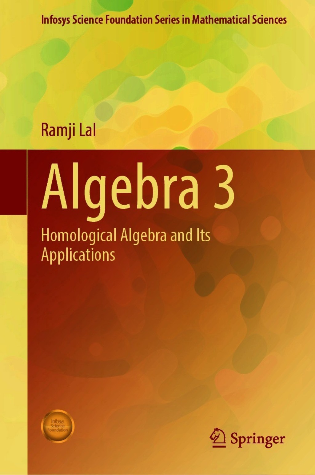 Algebra 3 Homological Algebra and Its Applications 