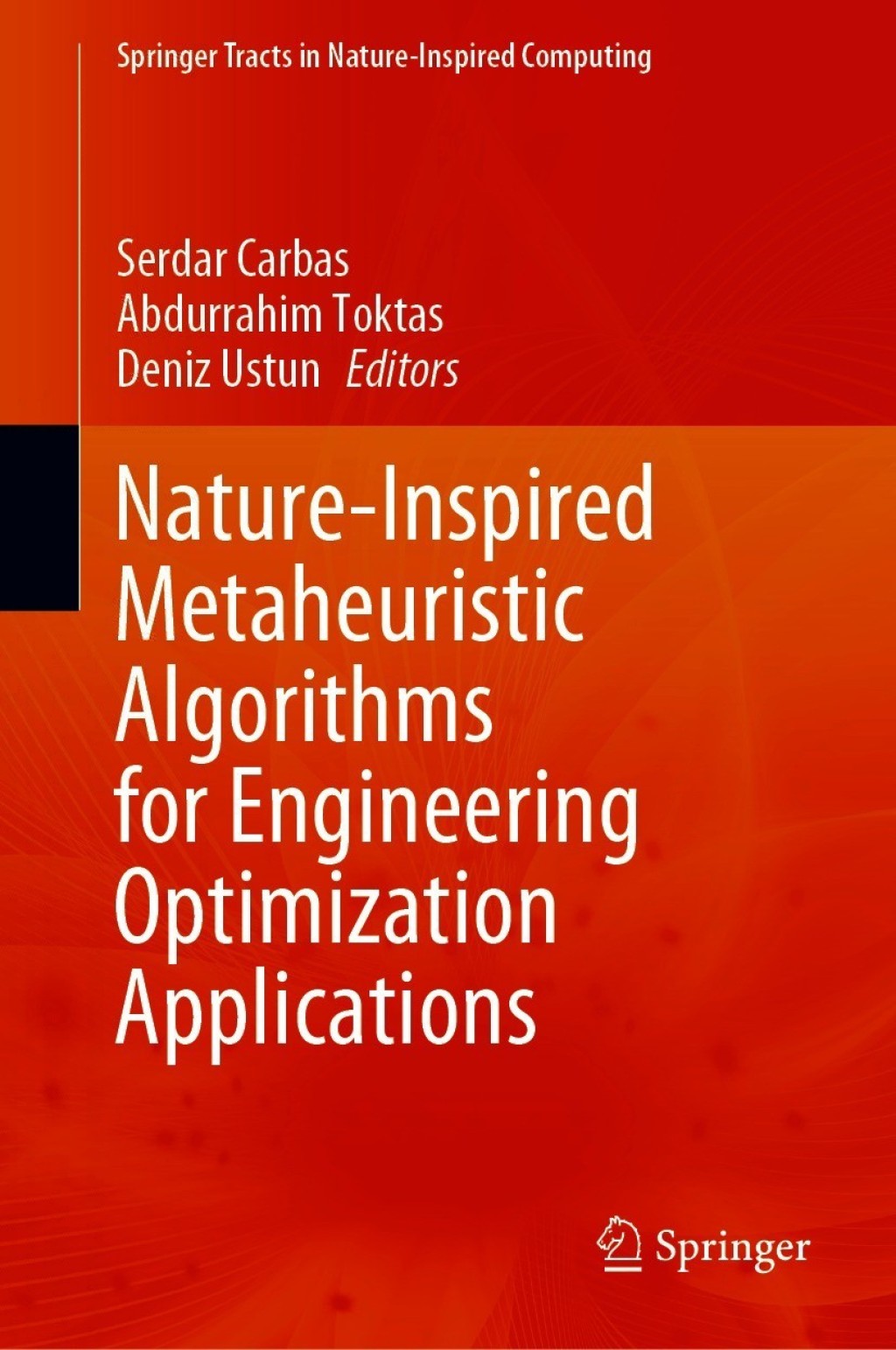 Nature-Inspired Metaheuristic Algorithms for Engineering Optimization Applications 