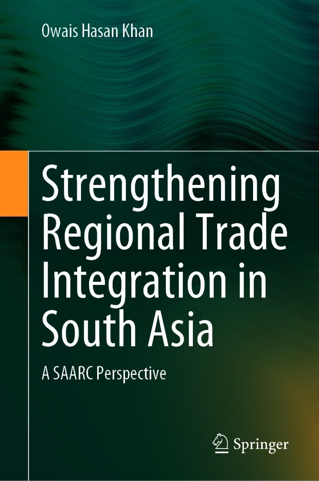 Strengthening Regional Trade Integration in South Asia A SAARC Perspective 