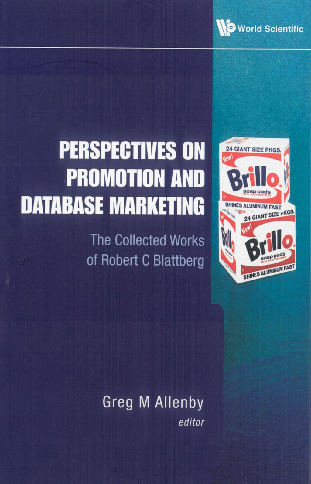 Perspectives On Promotion And Database Marketing: The Collected Works Of Robert C Blattberg 
